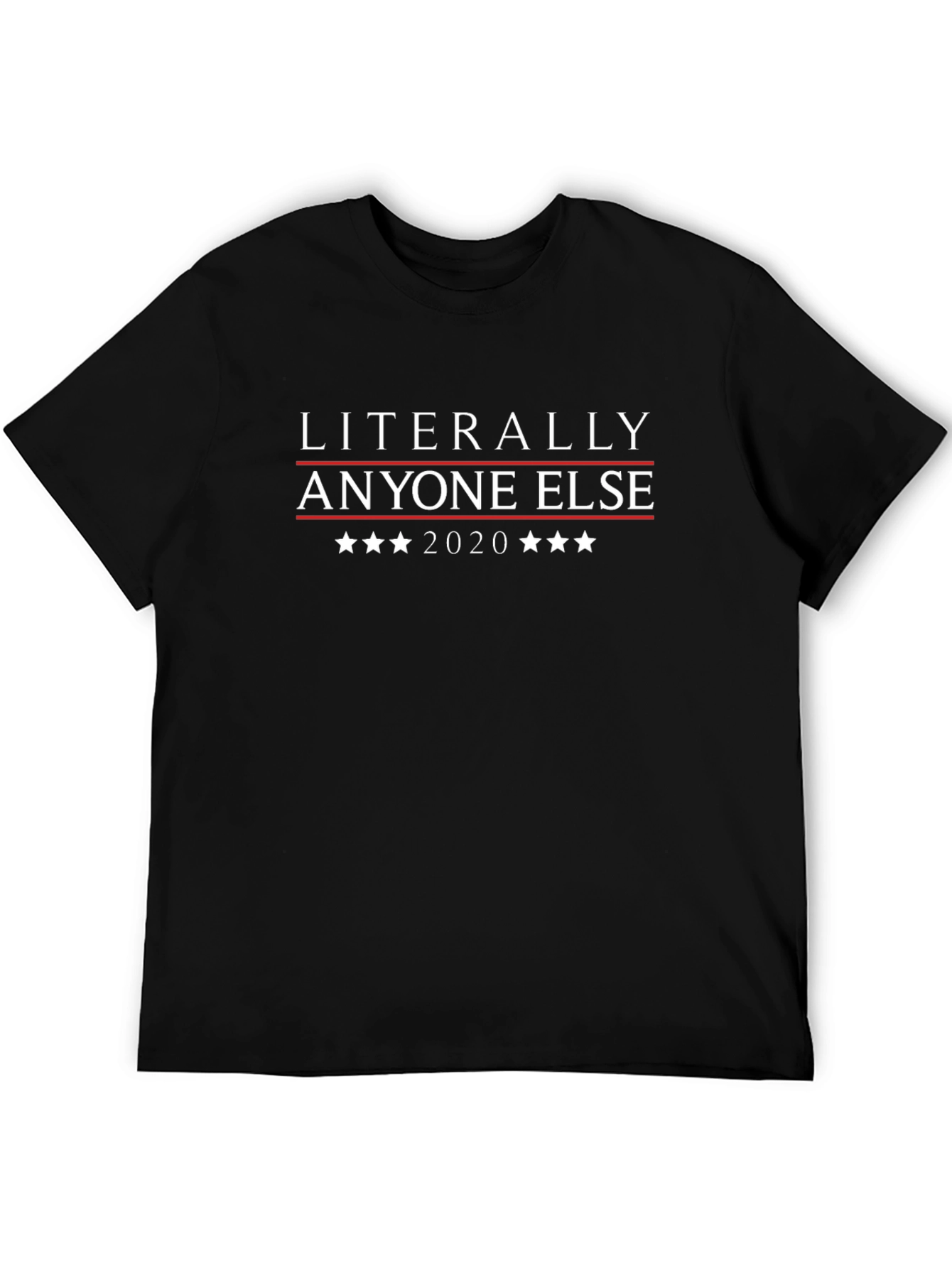 Black Literally Anyone Else 2020 T-Shirt view 5