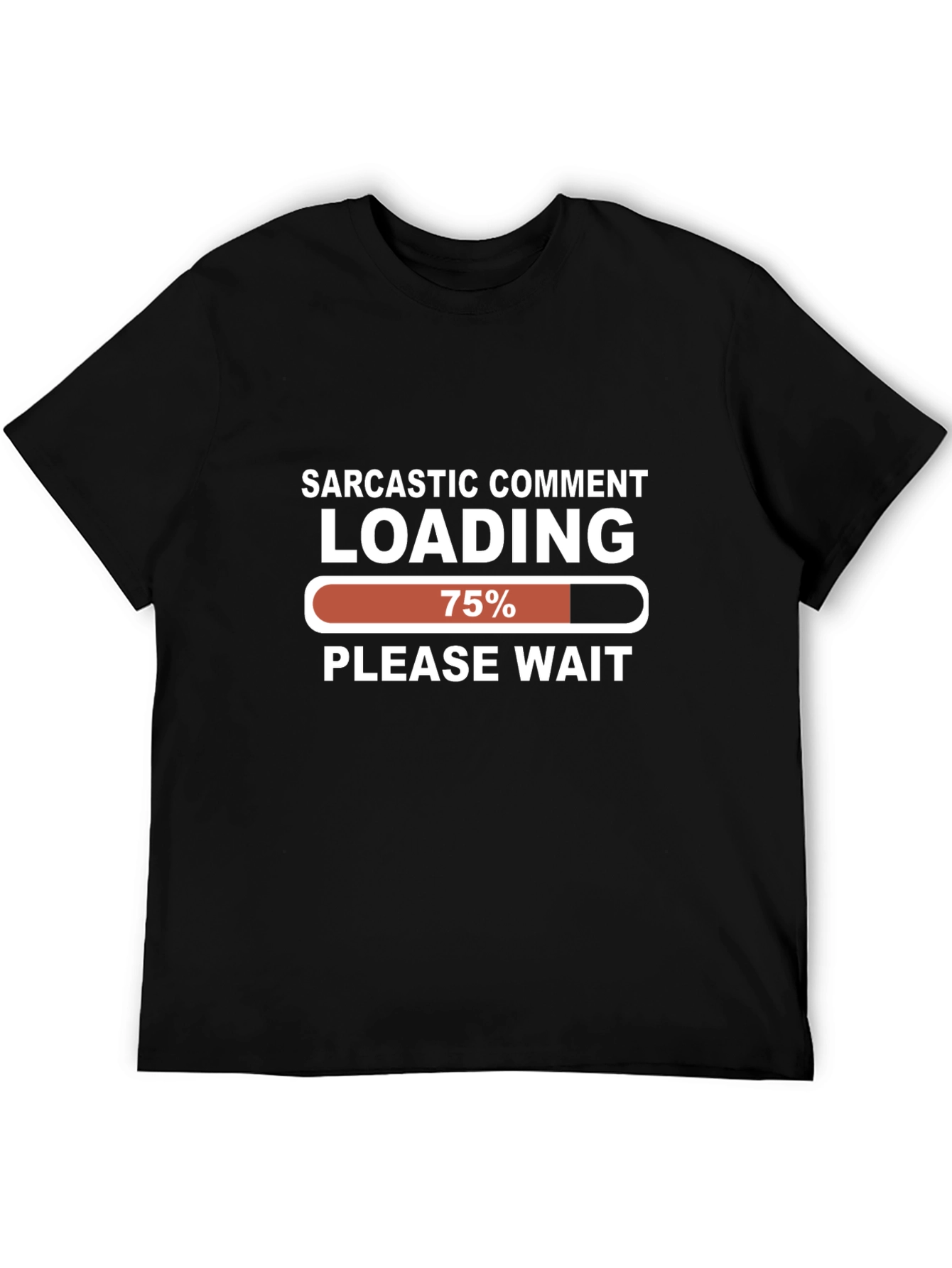 Black Sarcastic Comment Loading T-Shirt - Funny Graphic Tee view 5