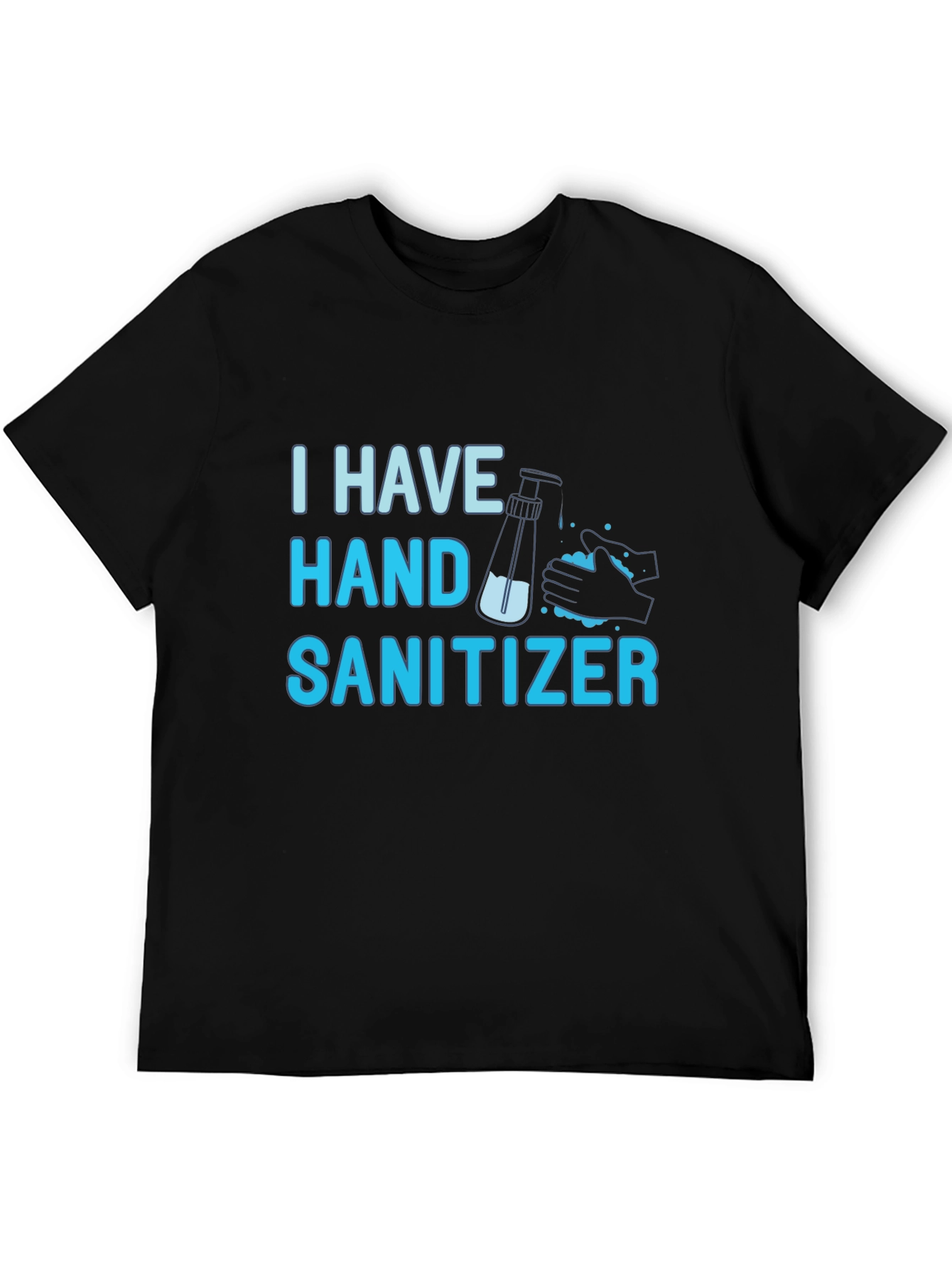 Black I Have Hand Sanitizer T-Shirt - Funny Graphic Tee view 5