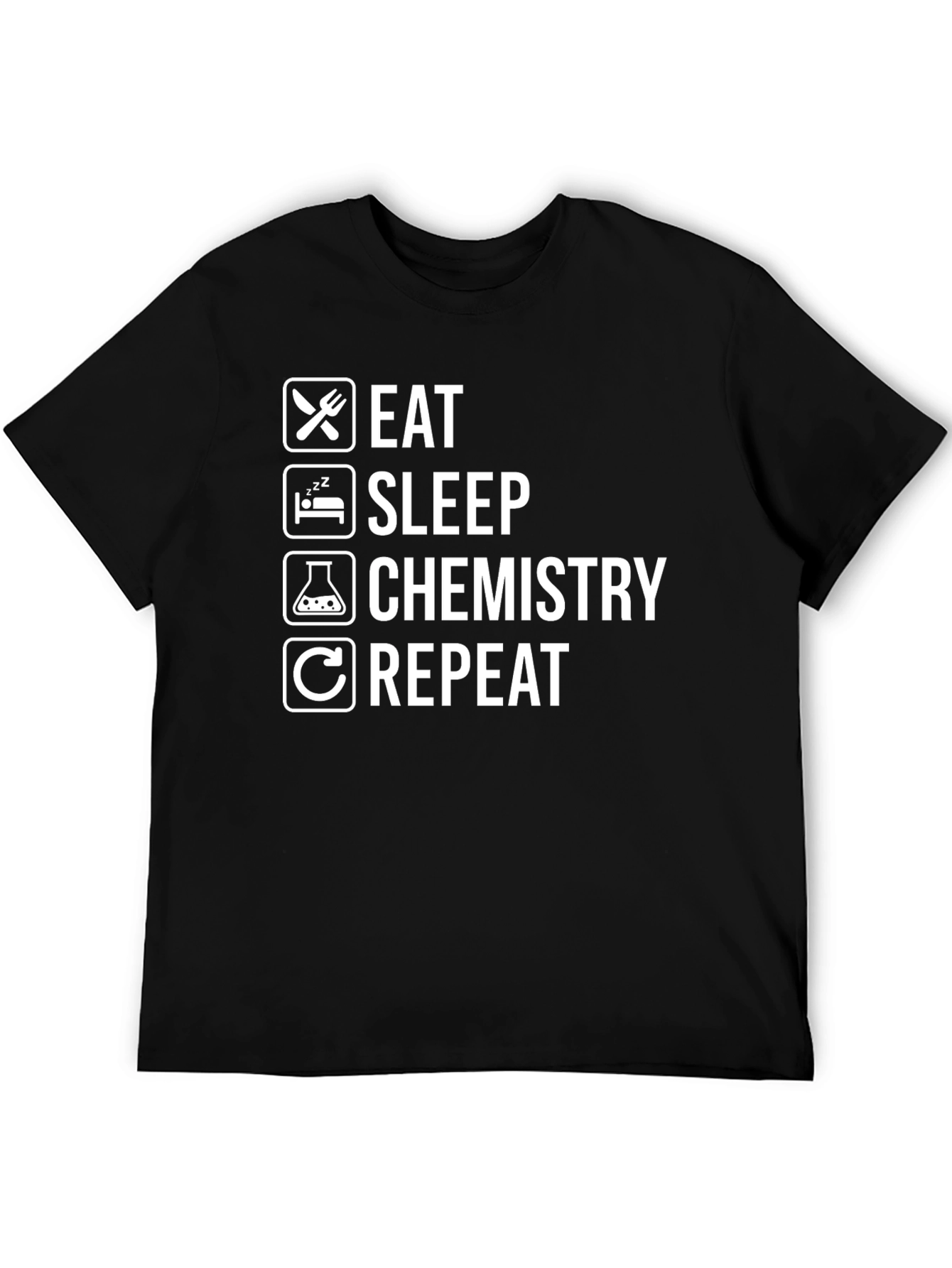 Eat Sleep Chemistry Repeat T-Shirt - Science Humor - 5