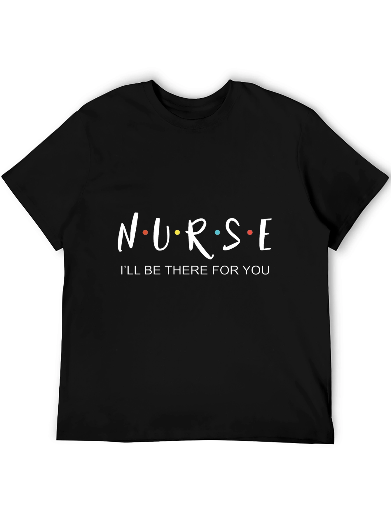 Black Nurse I'll Be There For You T-Shirt - Black view 5