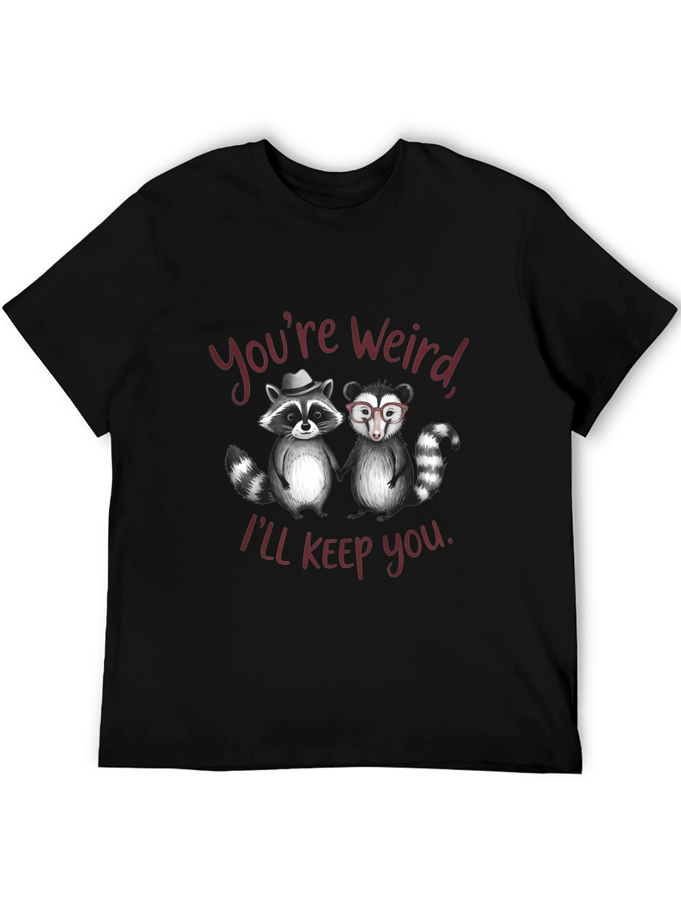 Black Funny Raccoon Graphic Tee - "You're Weird, I'll Keep You" view 5