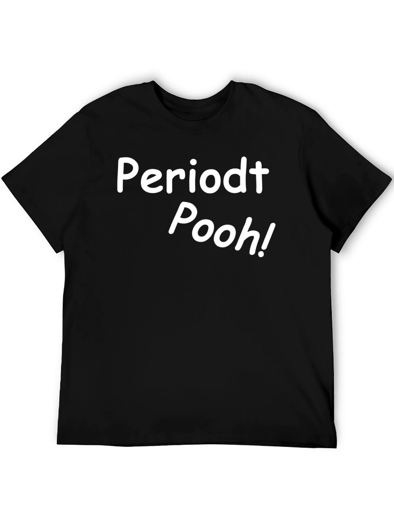 Black Periodt Pooh! Funny Slogan Graphic T-Shirt view 5