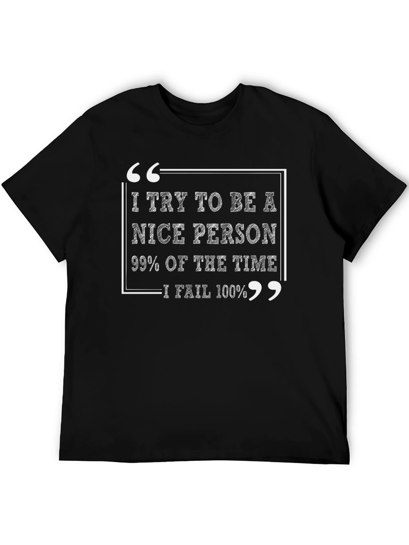 Black Funny Sarcastic Humor T-Shirt: Nice Person Fail view 5