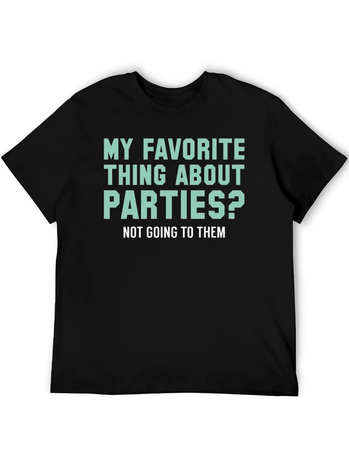 Black Introvert Humor T-Shirt: My Favorite Thing About Parties view 5