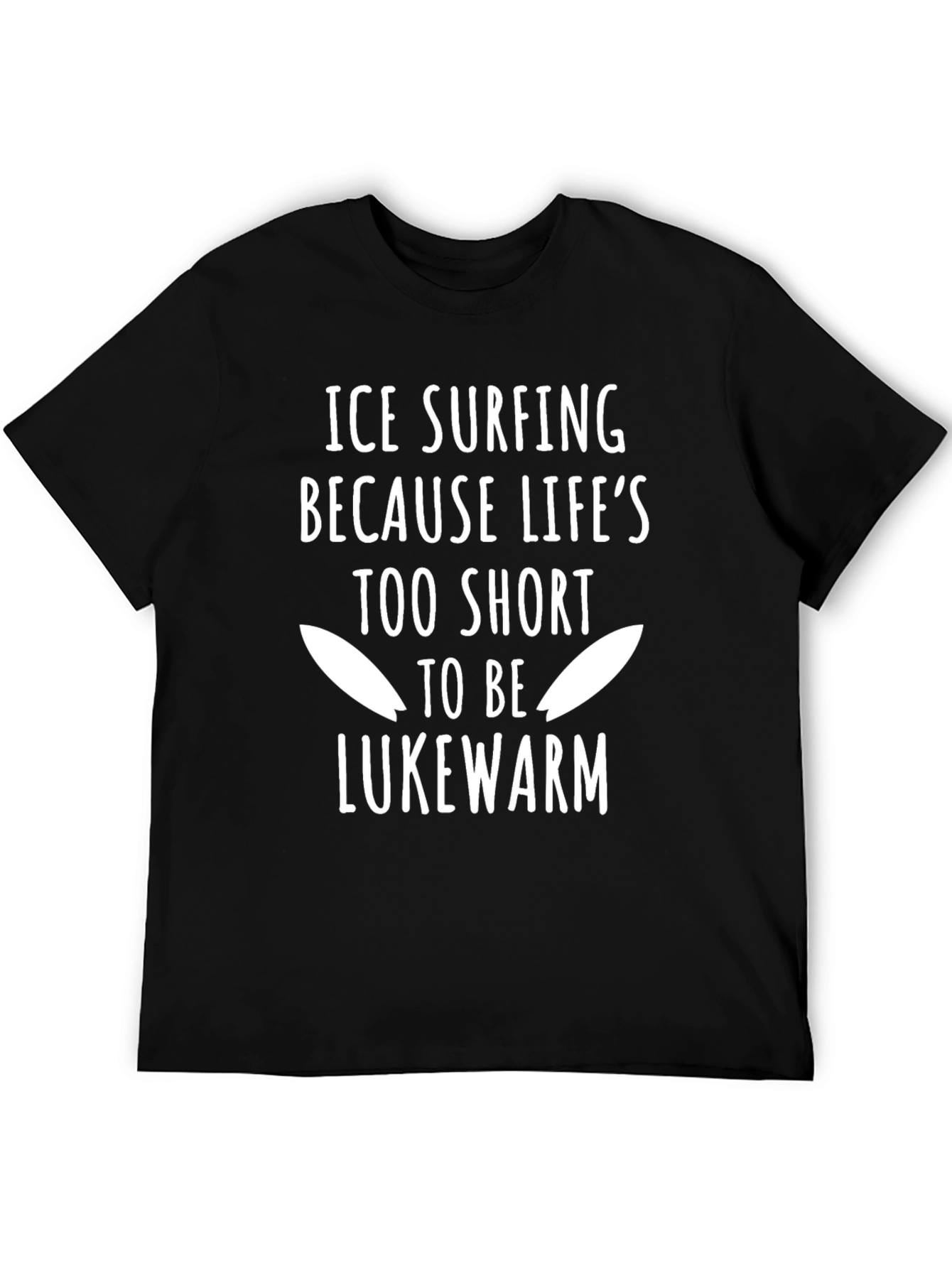 Black Ice Surfing T-Shirt: Life's Too Short for Lukewarm Tee view 5