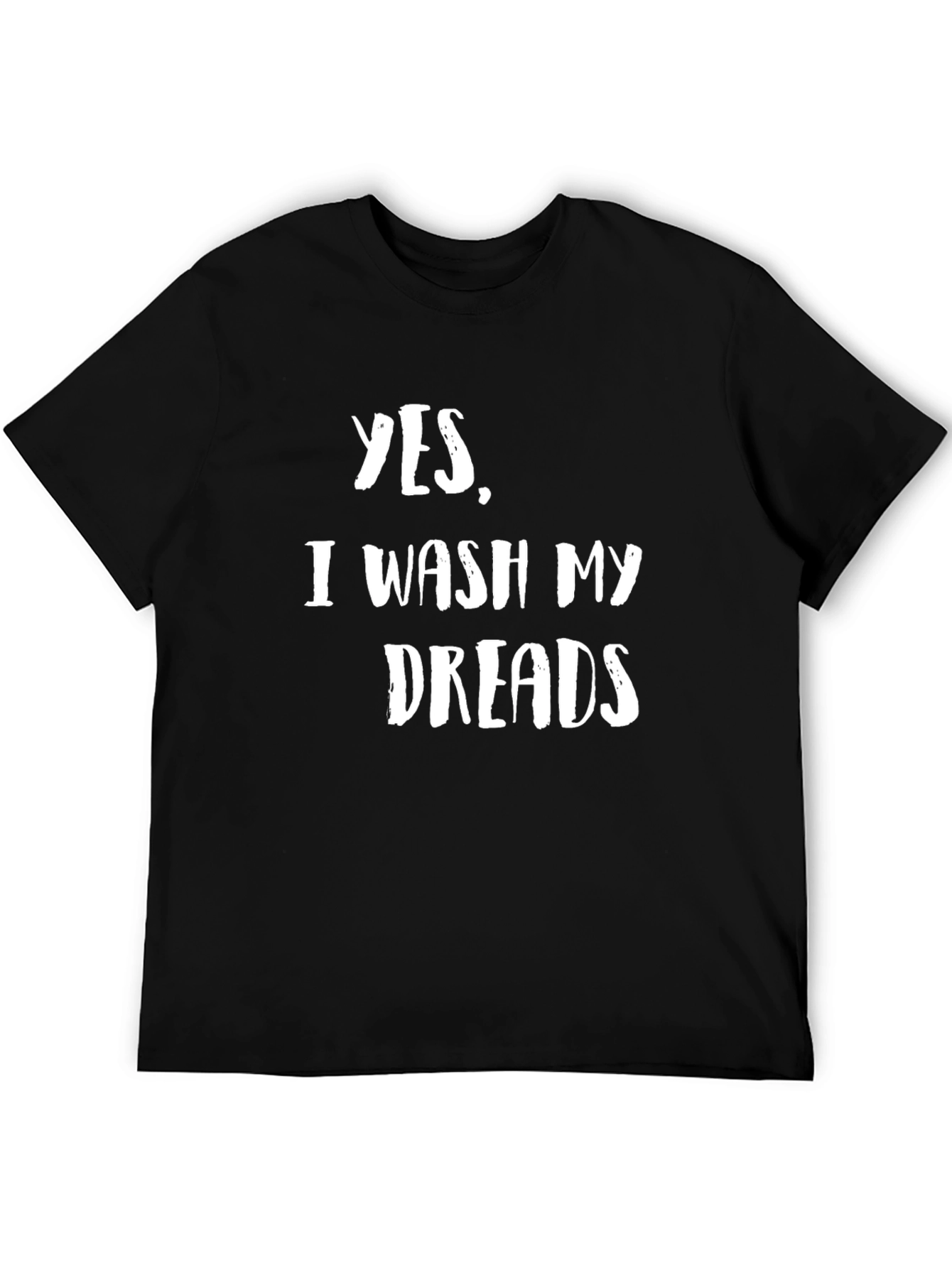 Black Yes, I Wash My Dreads T-Shirt view 5