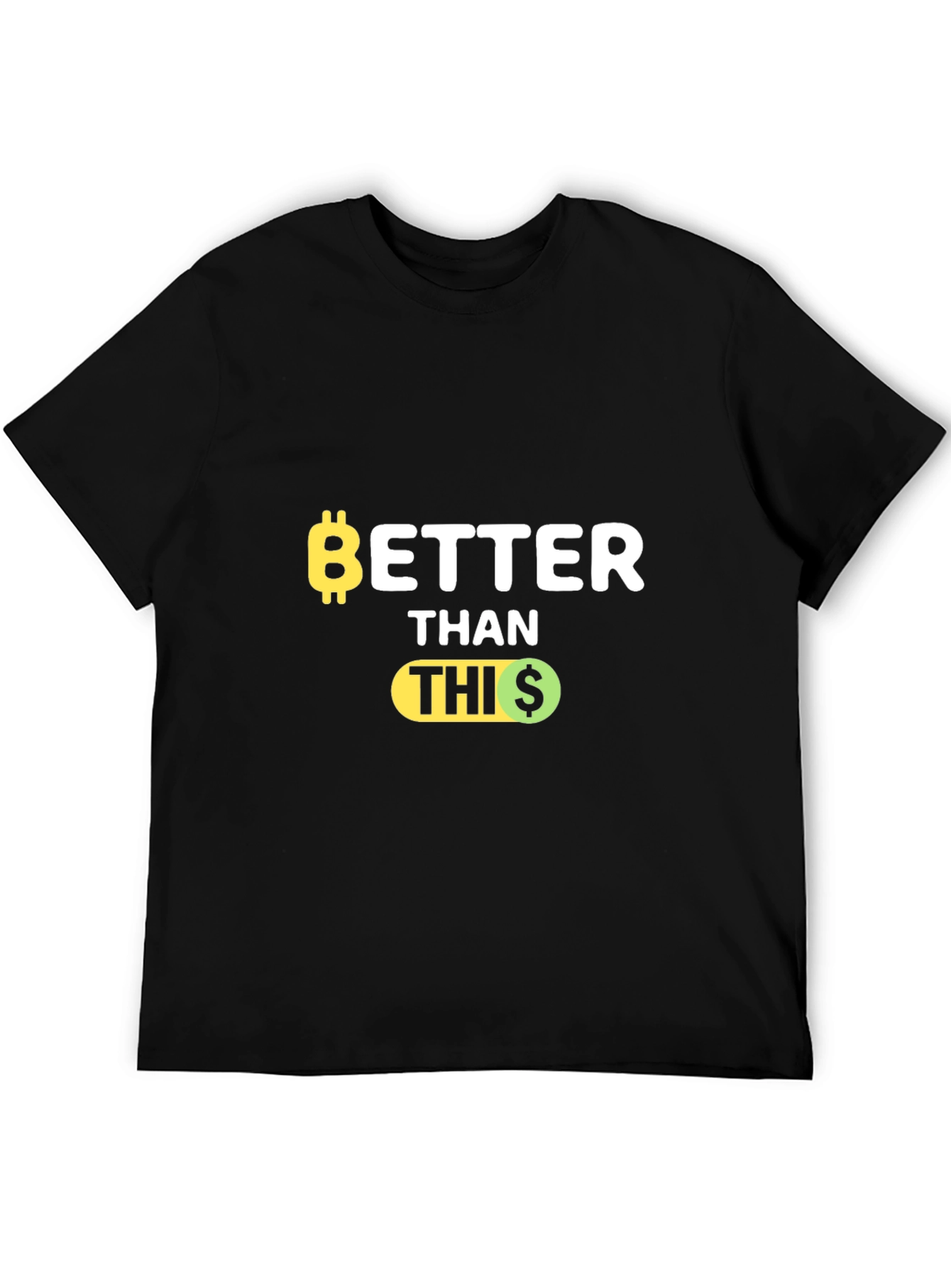 Black Bitcoin Better Than This Funny Crypto T-Shirt view 5