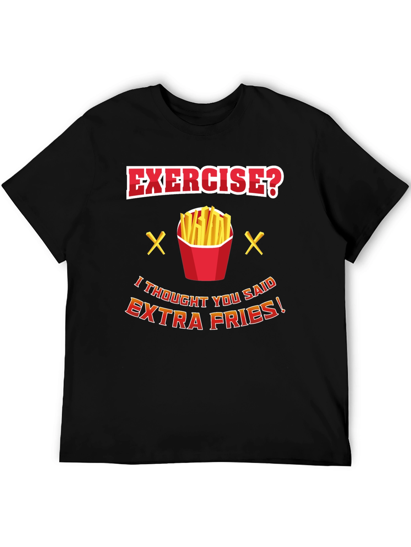 Black Exercise? Extra Fries Funny T-Shirt view 5