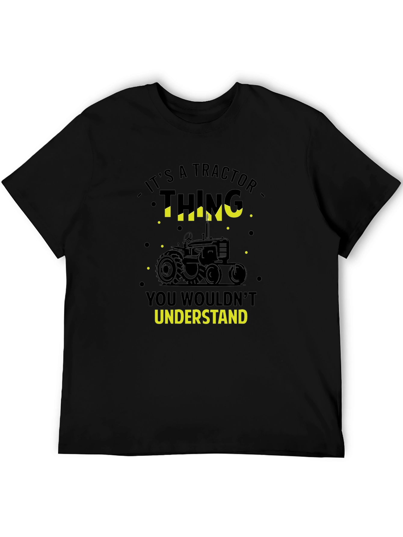 Black Tractor Thing T-Shirt - You Wouldn't Understand! view 5