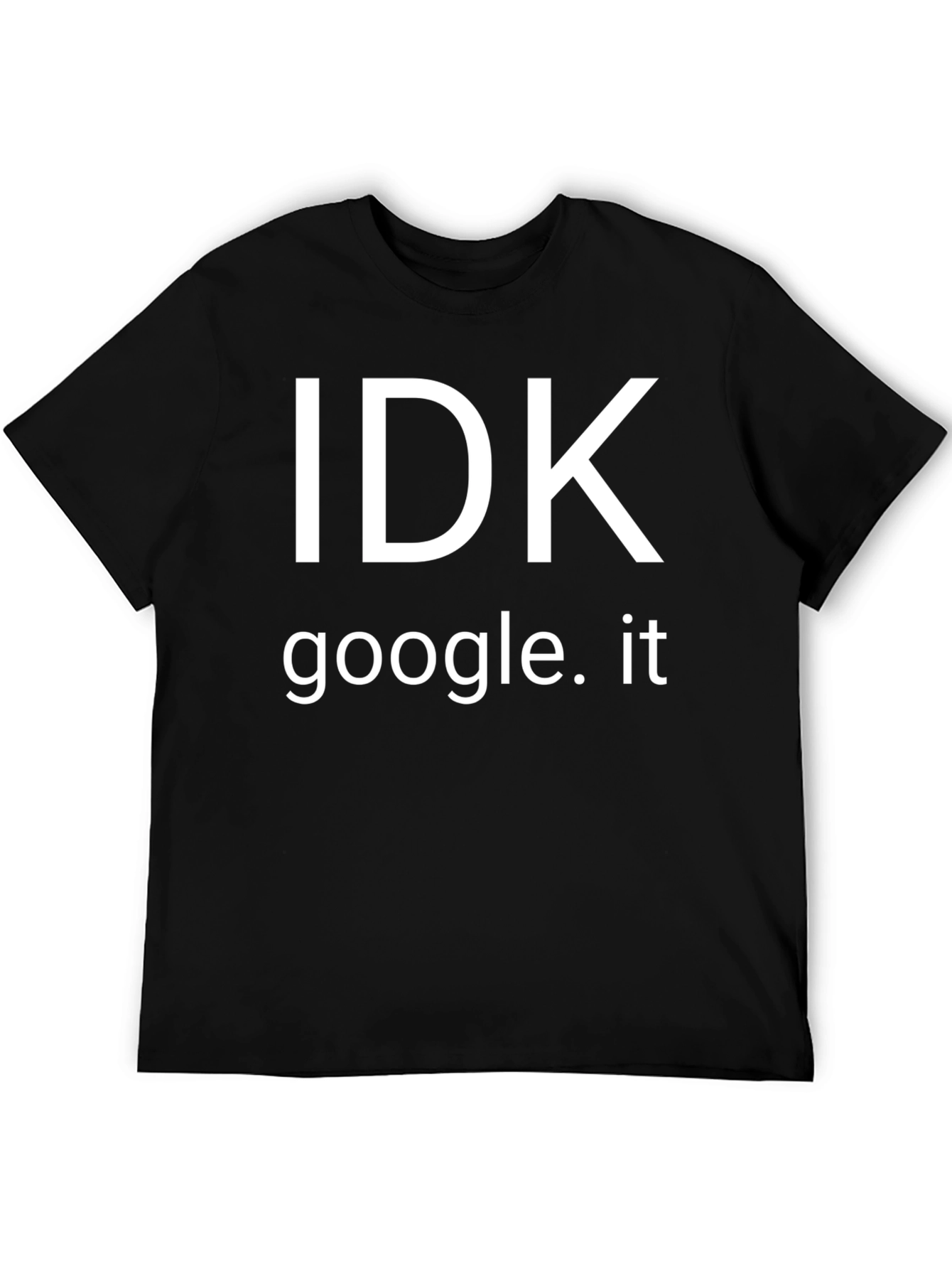 Black IDK Google It Funny T-Shirt Casual Top view 5