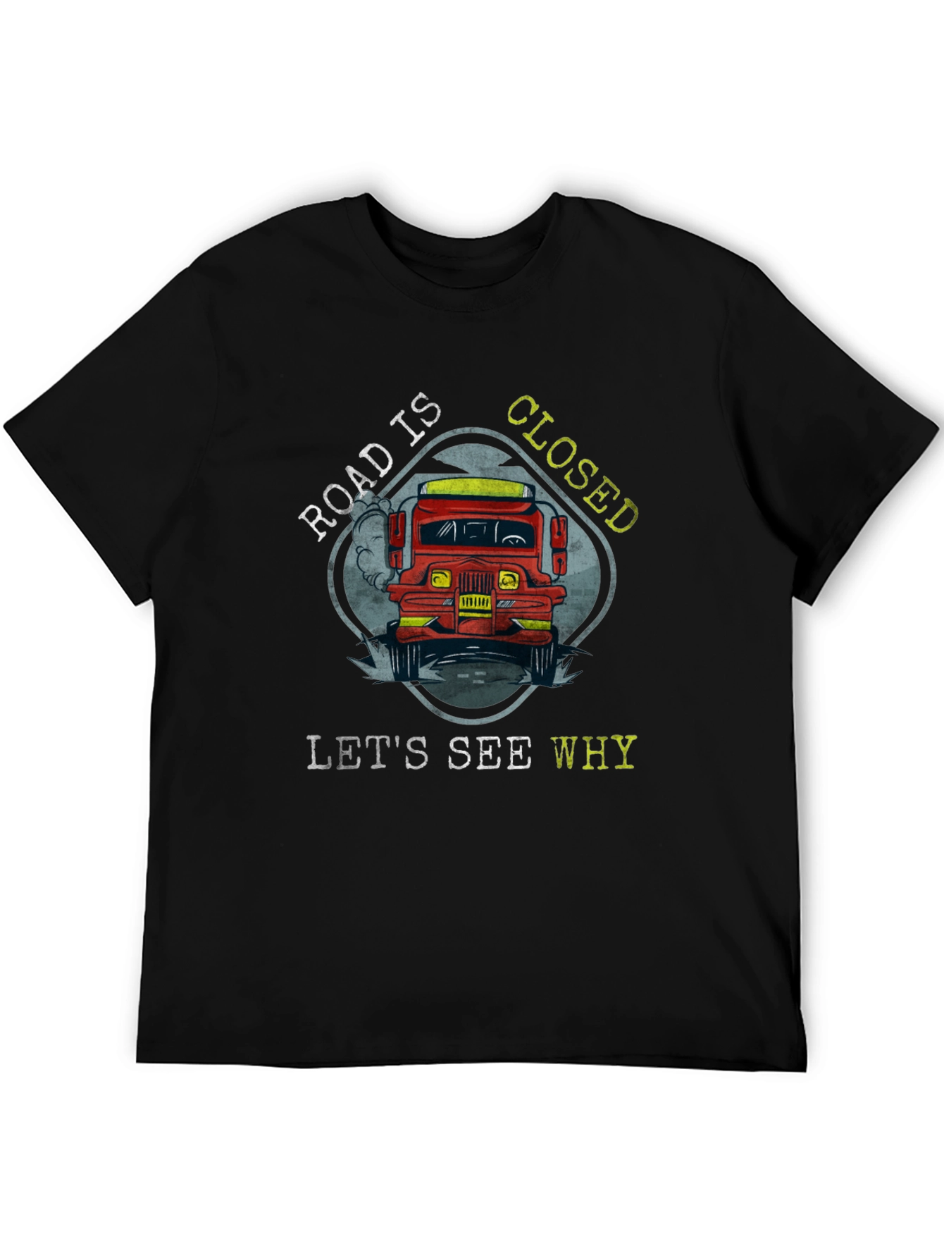 Black Road Closed Graphic Tee - Funny Truck Lover T-Shirt view 5