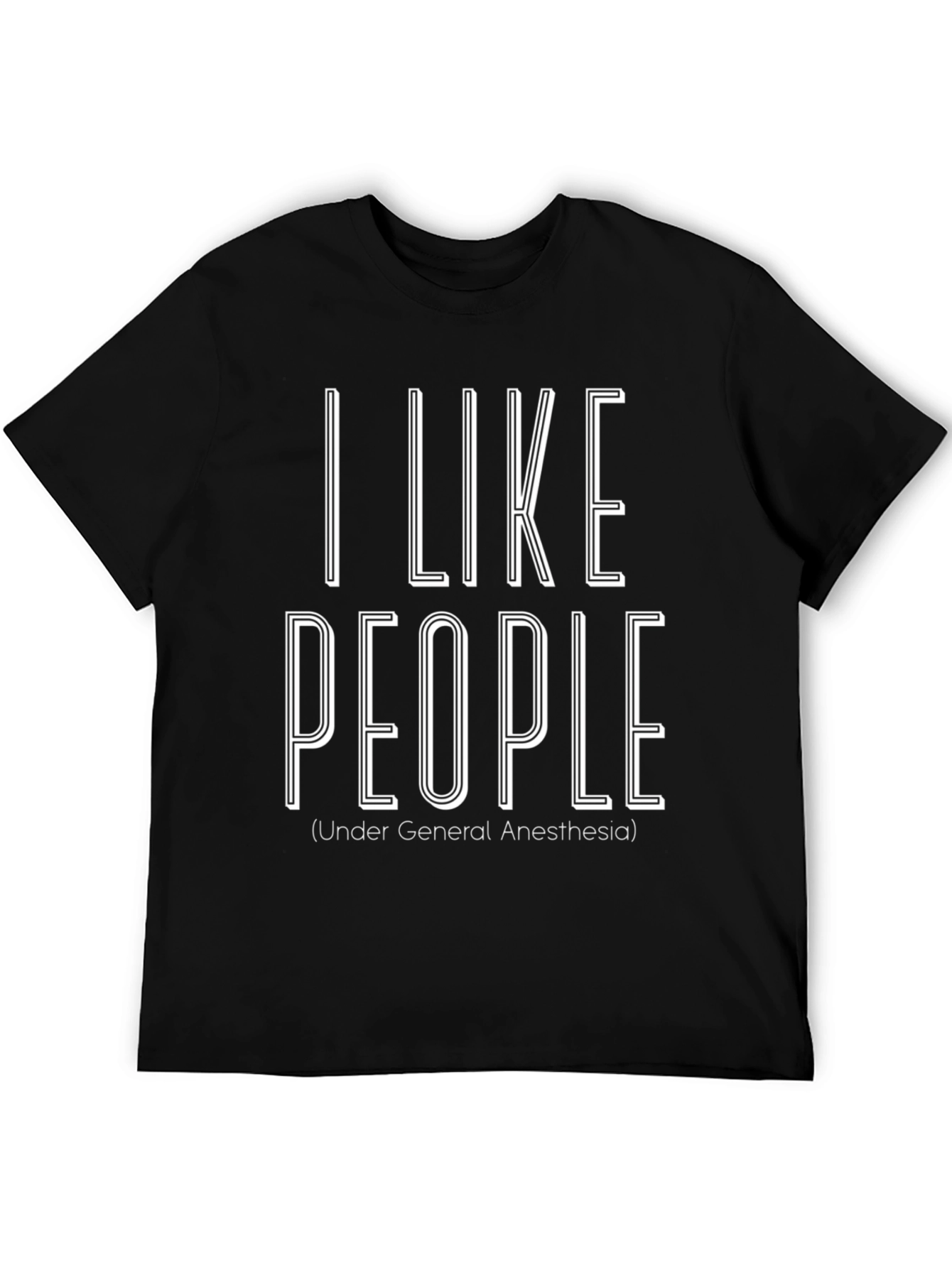 Black I Like People Under General Anesthesia T-Shirt view 5