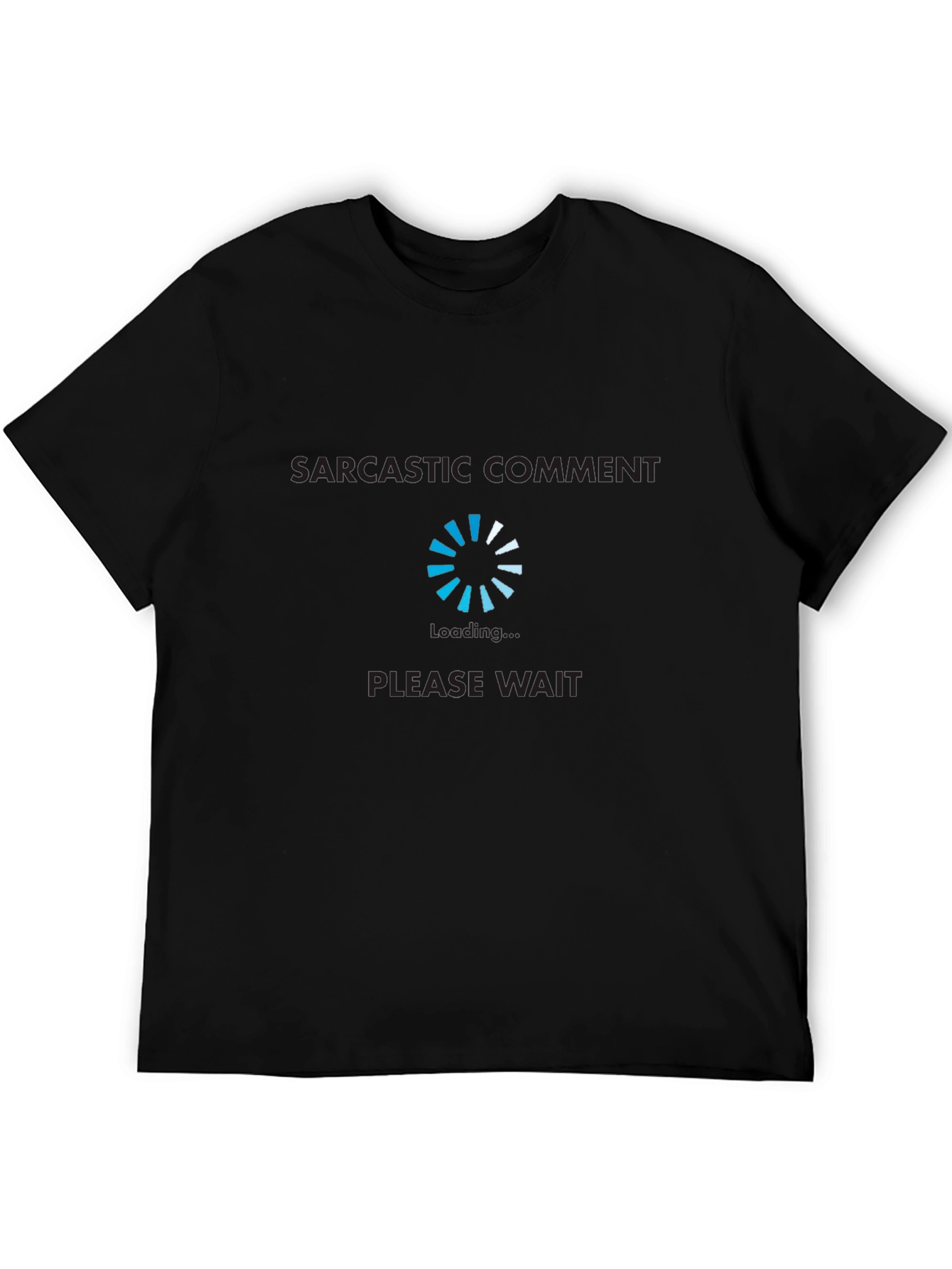 Black Sarcastic Comment Loading T-Shirt Funny Graphic Tee view 5