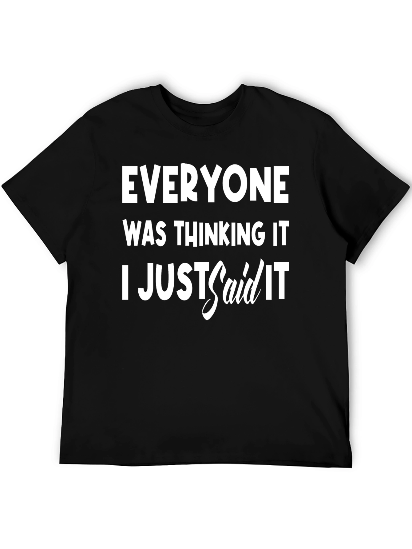 Black Everyone Was Thinking It T-Shirt view 5
