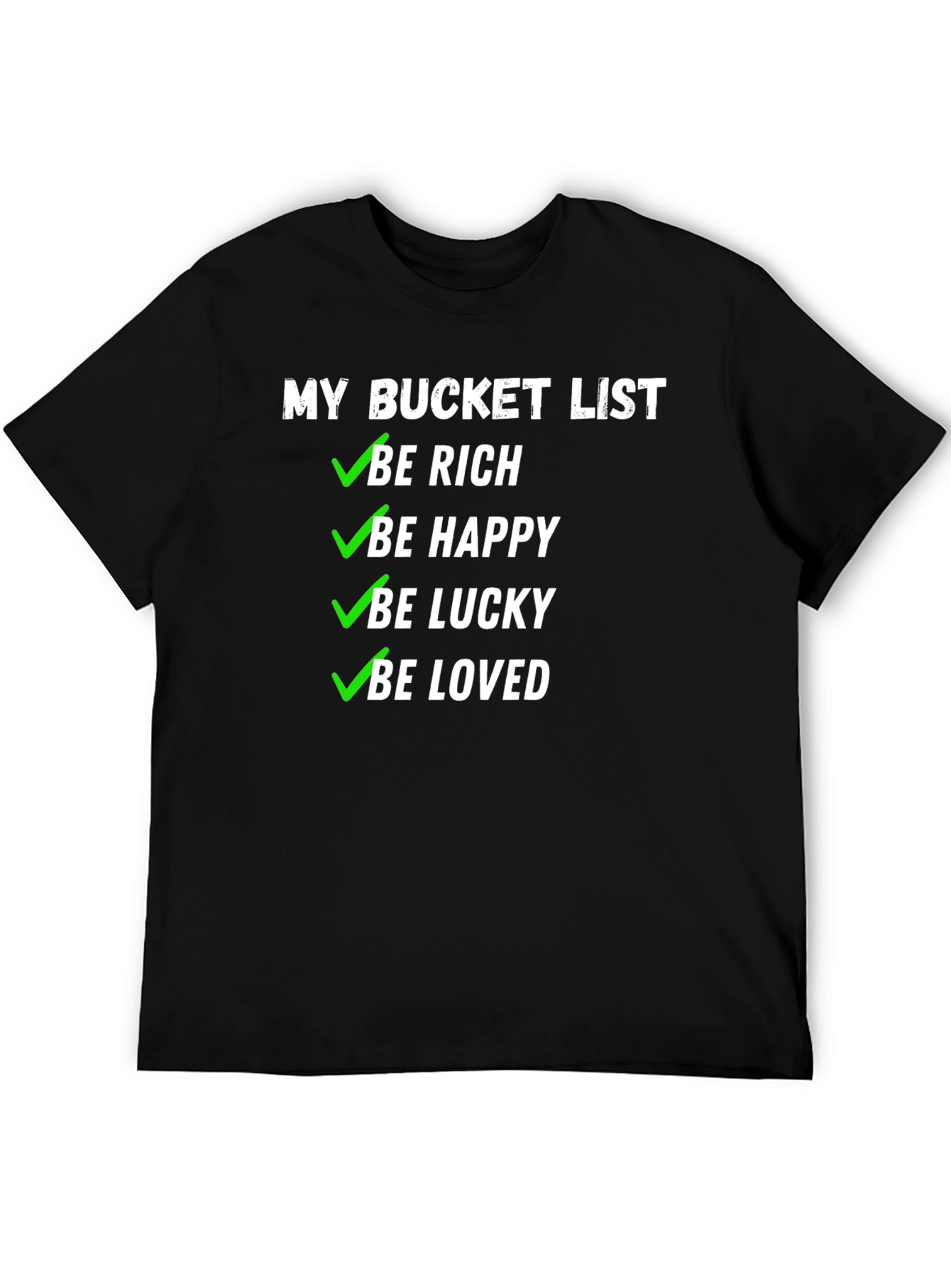 Black My Bucket List T-Shirt - Be Rich, Happy, Lucky & Loved! view 5