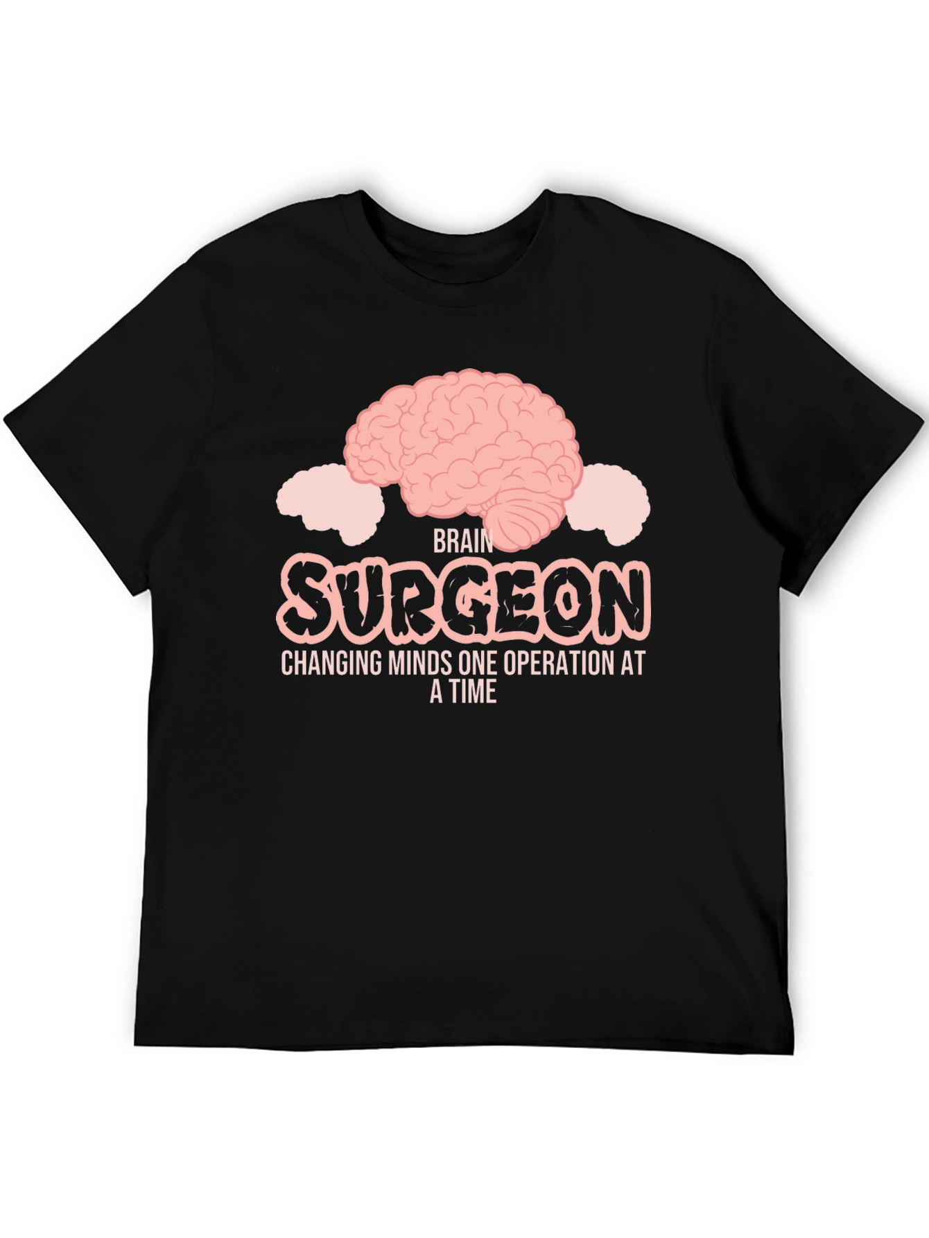 Black Brain Surgeon T-Shirt: Changing Minds One Operation At A Time view 5