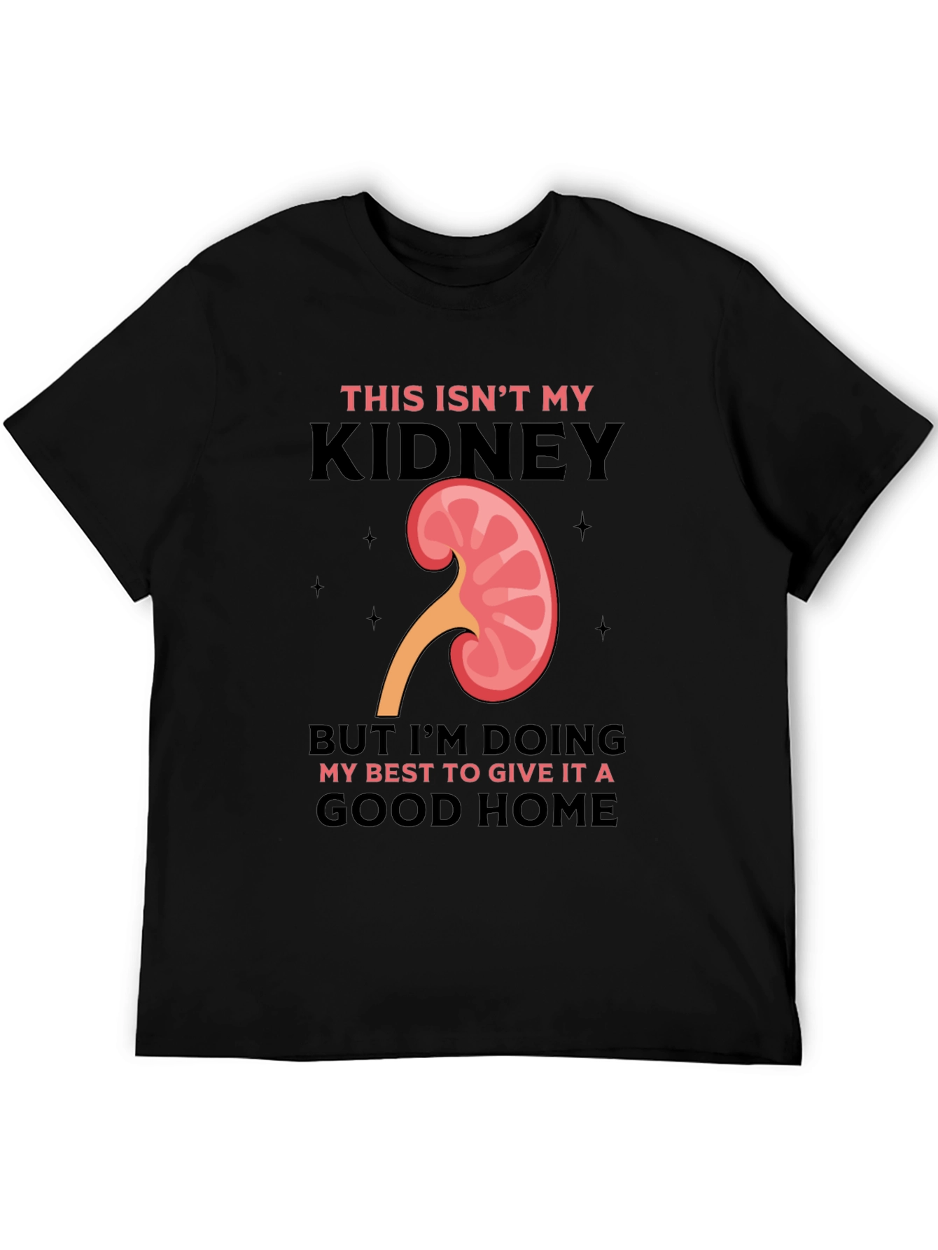 Black Funny Kidney Transplant T-Shirt - This Isn't My Kidney view 5