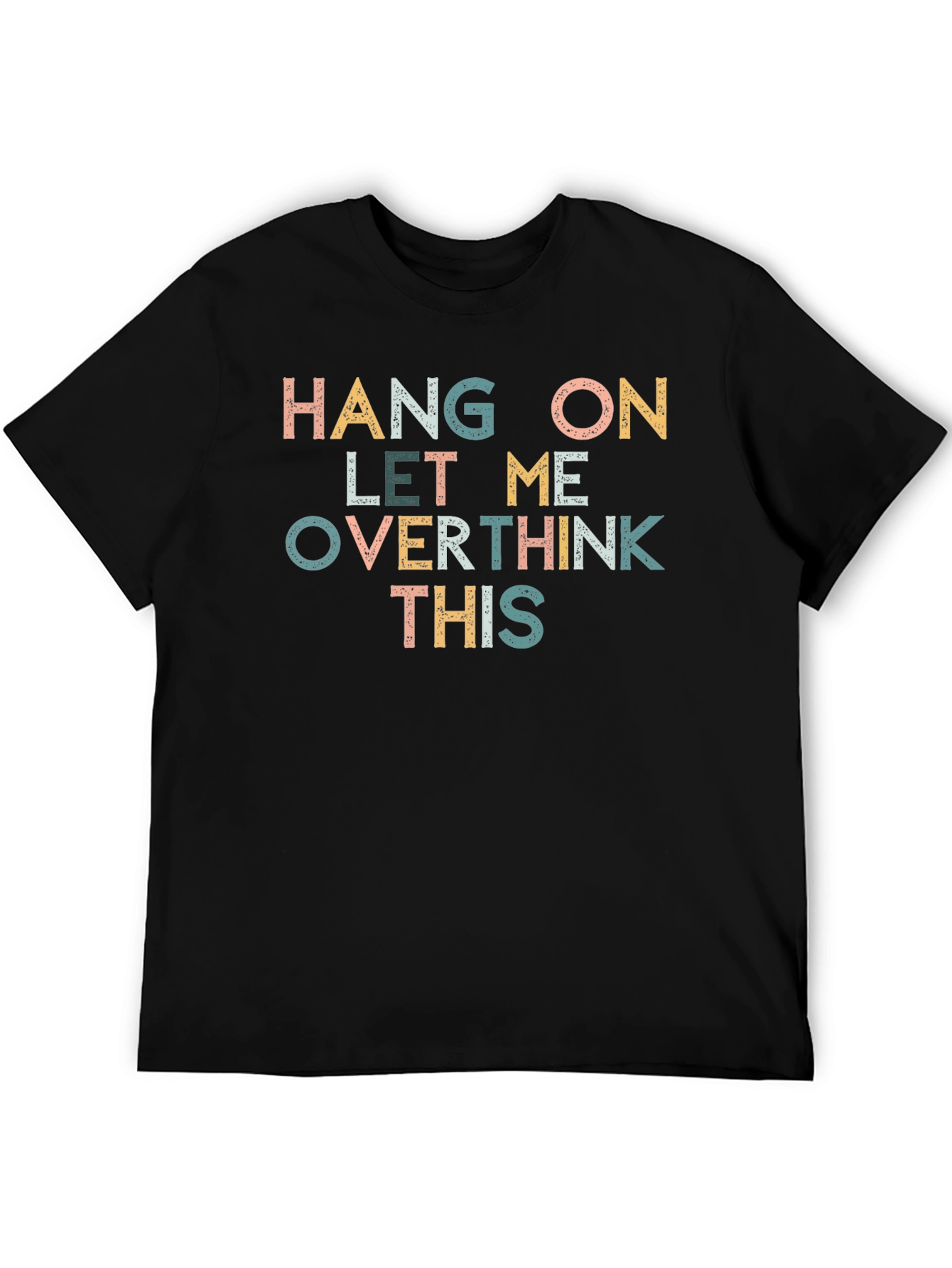 Black Hang On Let Me Overthink This T-Shirt view 5