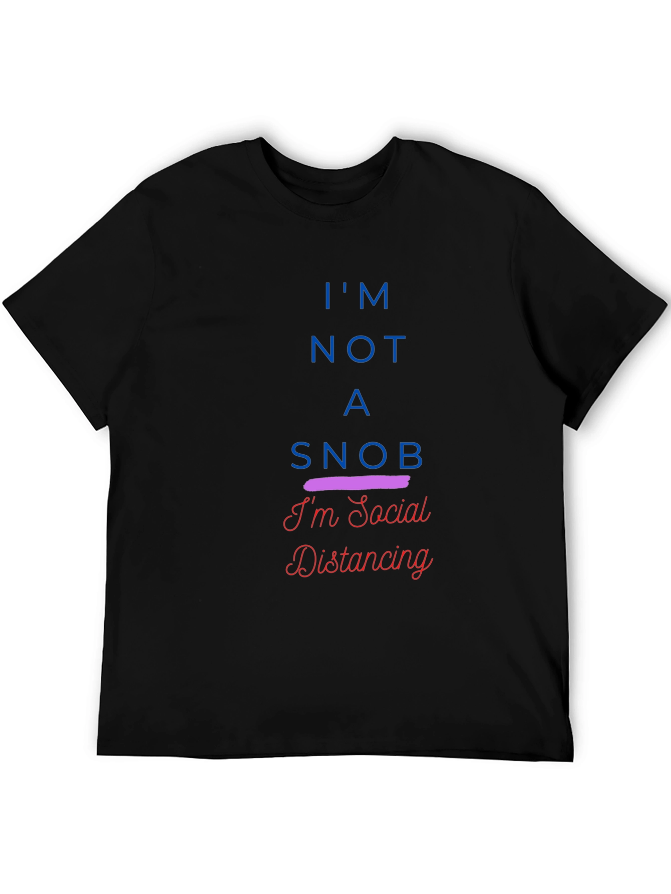 Black Social Distancing Tee - I'm Not A Snob - Black T-Shirt view 5