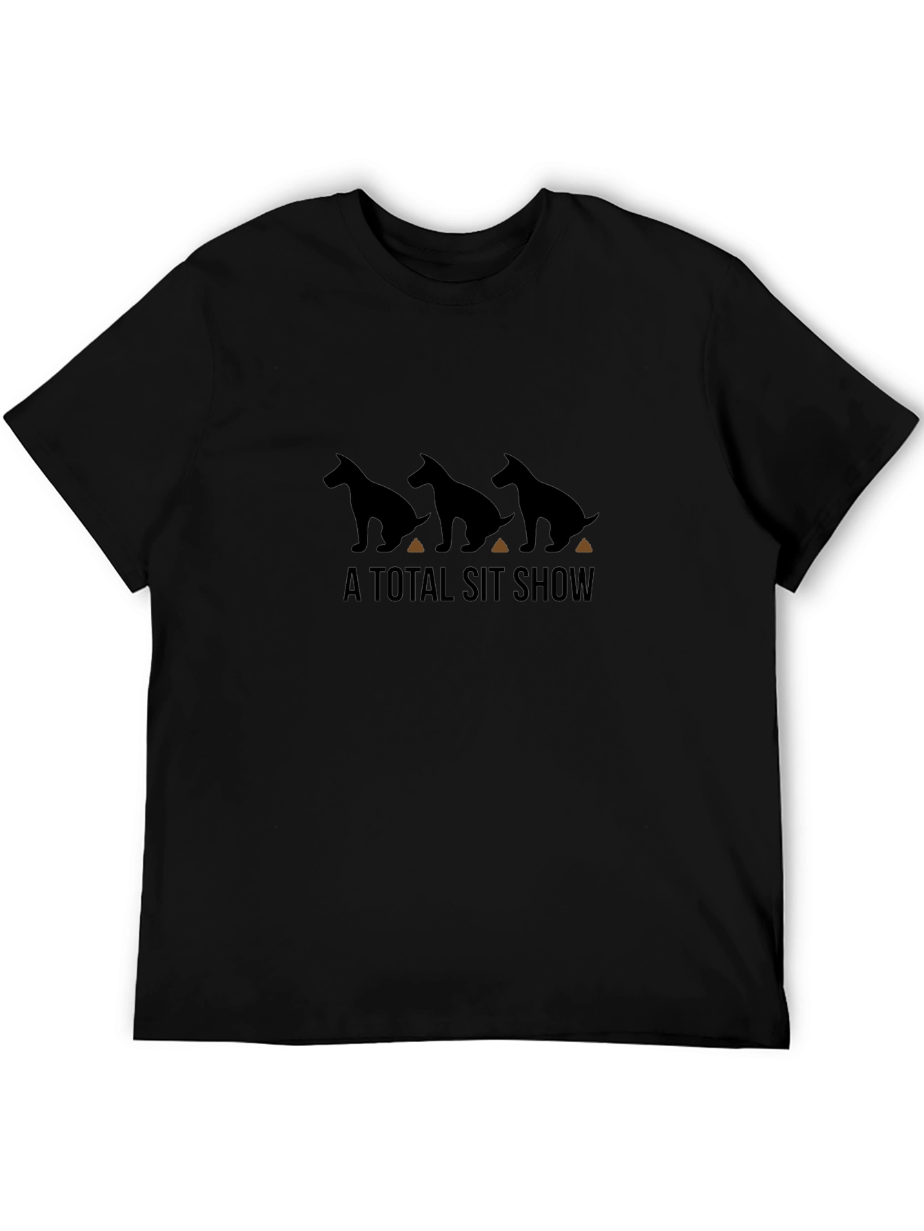 Black A Total Sit Show T-Shirt: Funny Dog Humor Tee view 5