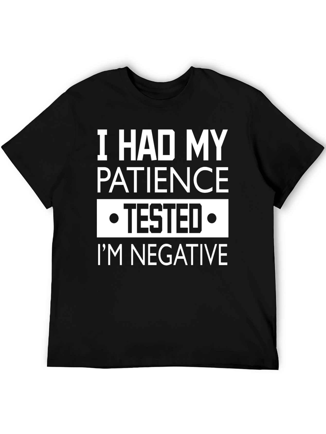 Black Funny Patience Tested Negative Graphic T-Shirt view 5