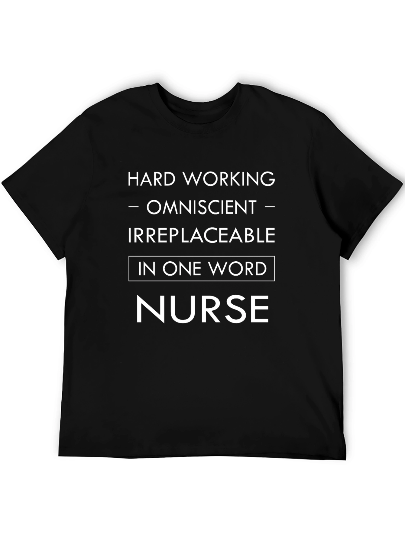Black Nurse T-Shirt: Hardworking, Omniscient, Irreplaceable! view 5