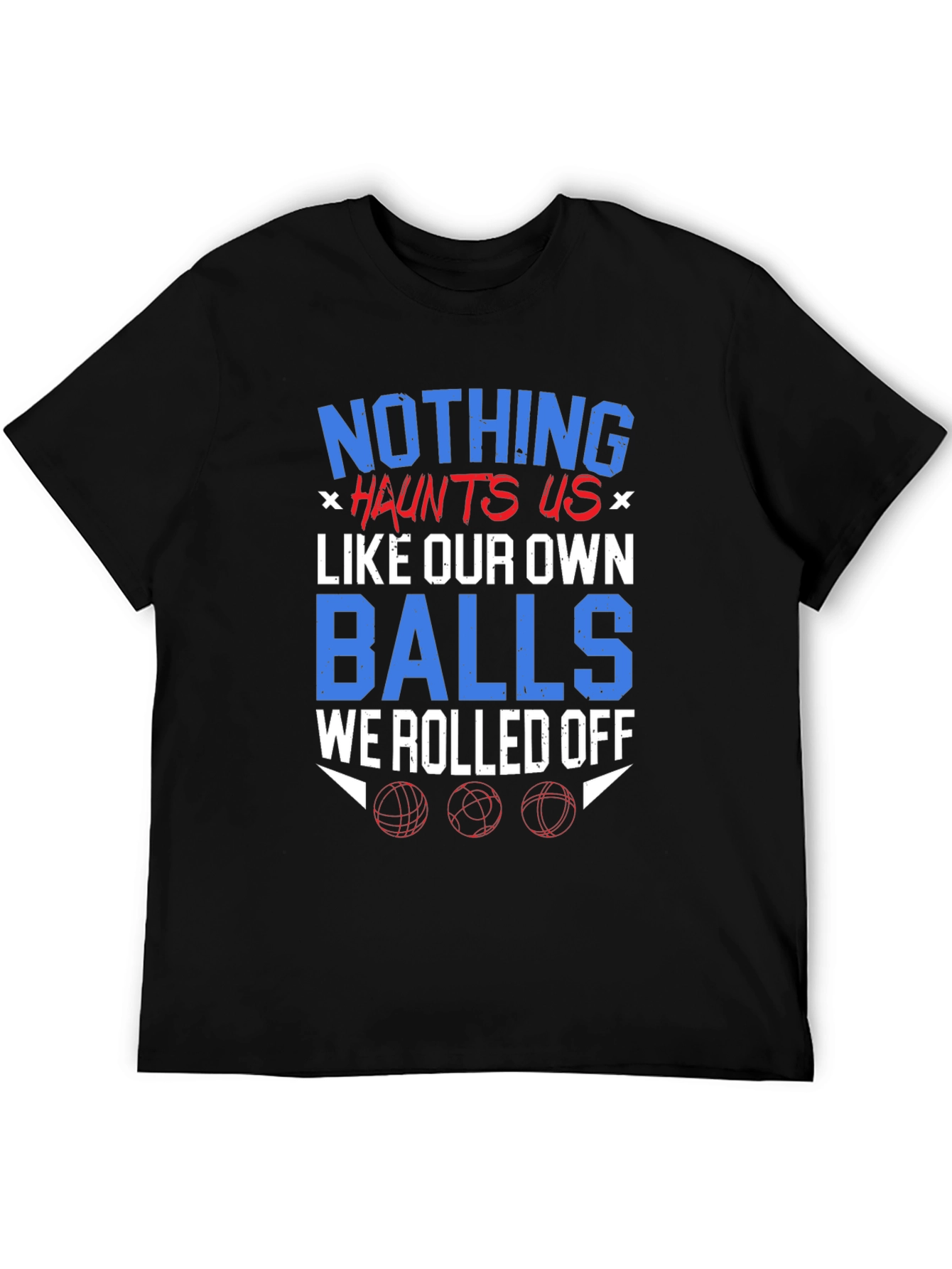 Black Nothing Haunts Us T-Shirt Funny Balls Graphic Tee view 5