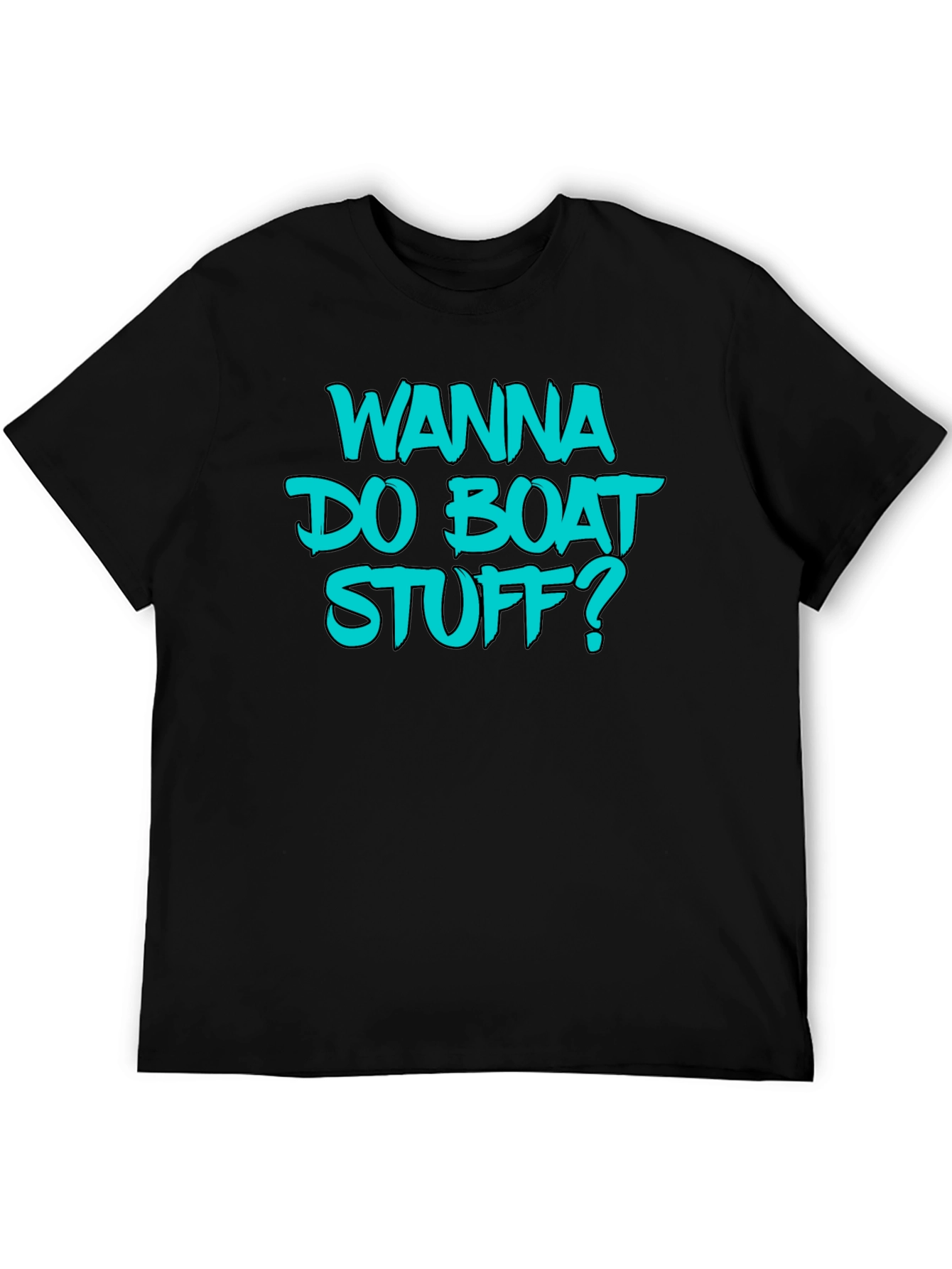 Black Wanna Do Boat Stuff? Graphic Tee - Boating T-Shirt view 5