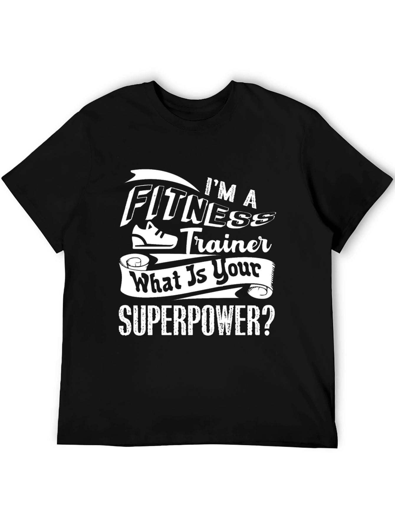 Black Fitness Trainer Superpower T-Shirt - Workout Motivation view 5