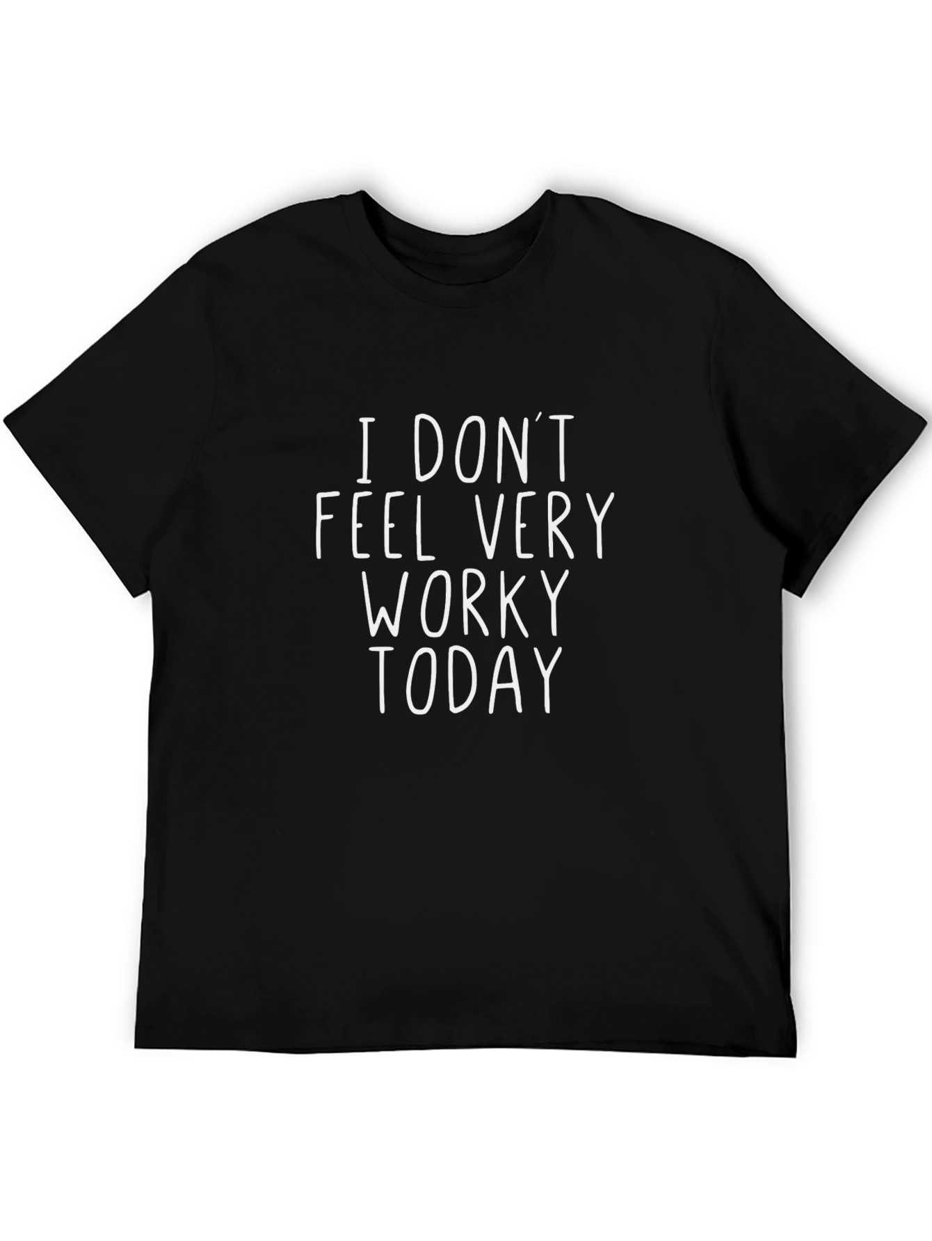 Black Funny "I Don't Feel Very Worky Today" Graphic Tee view 5