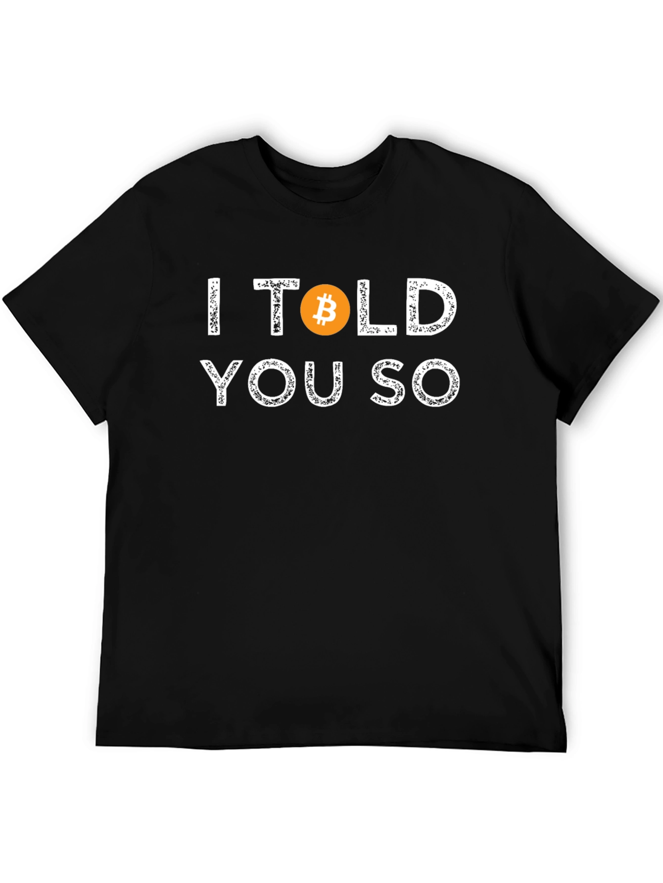 Black I Told You So Bitcoin Crypto T-Shirt view 5