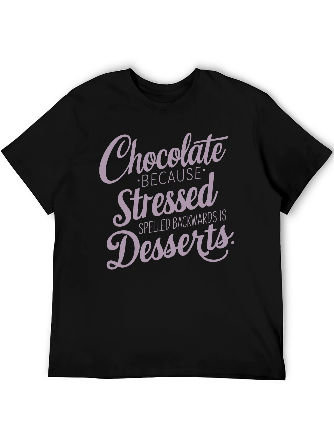 Black Chocolate Because Stressed Backwards Is Desserts T-Shirt view 5