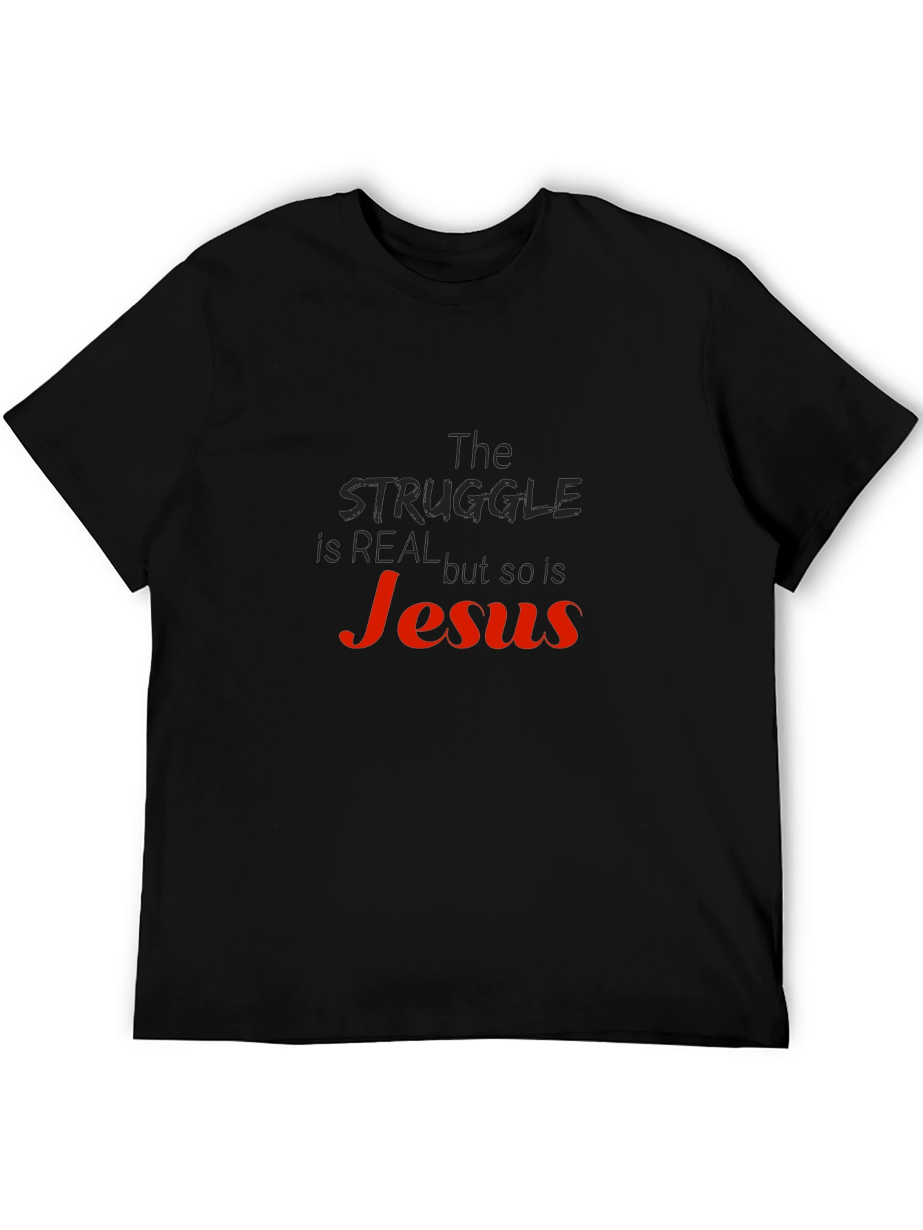 Black The Struggle is Real, So is Jesus Black T-Shirt view 5