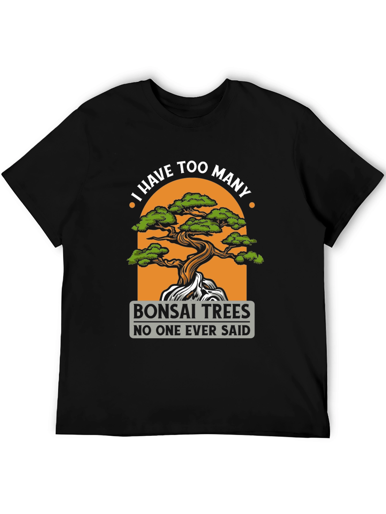 Black Bonsai Trees T-Shirt - 'I Have Too Many' view 5