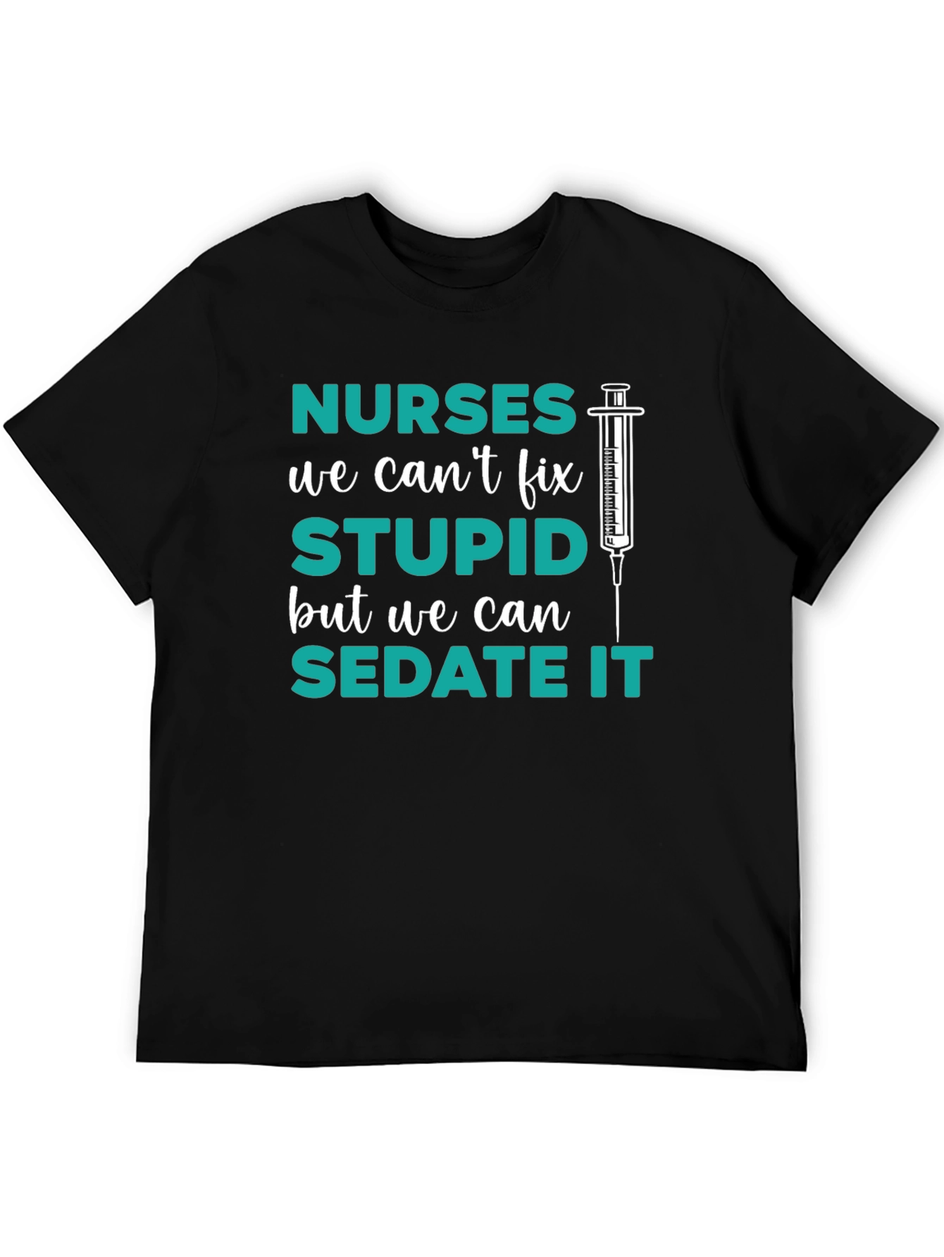 Black Funny Nurse T-Shirt - Sedate Stupid view 5