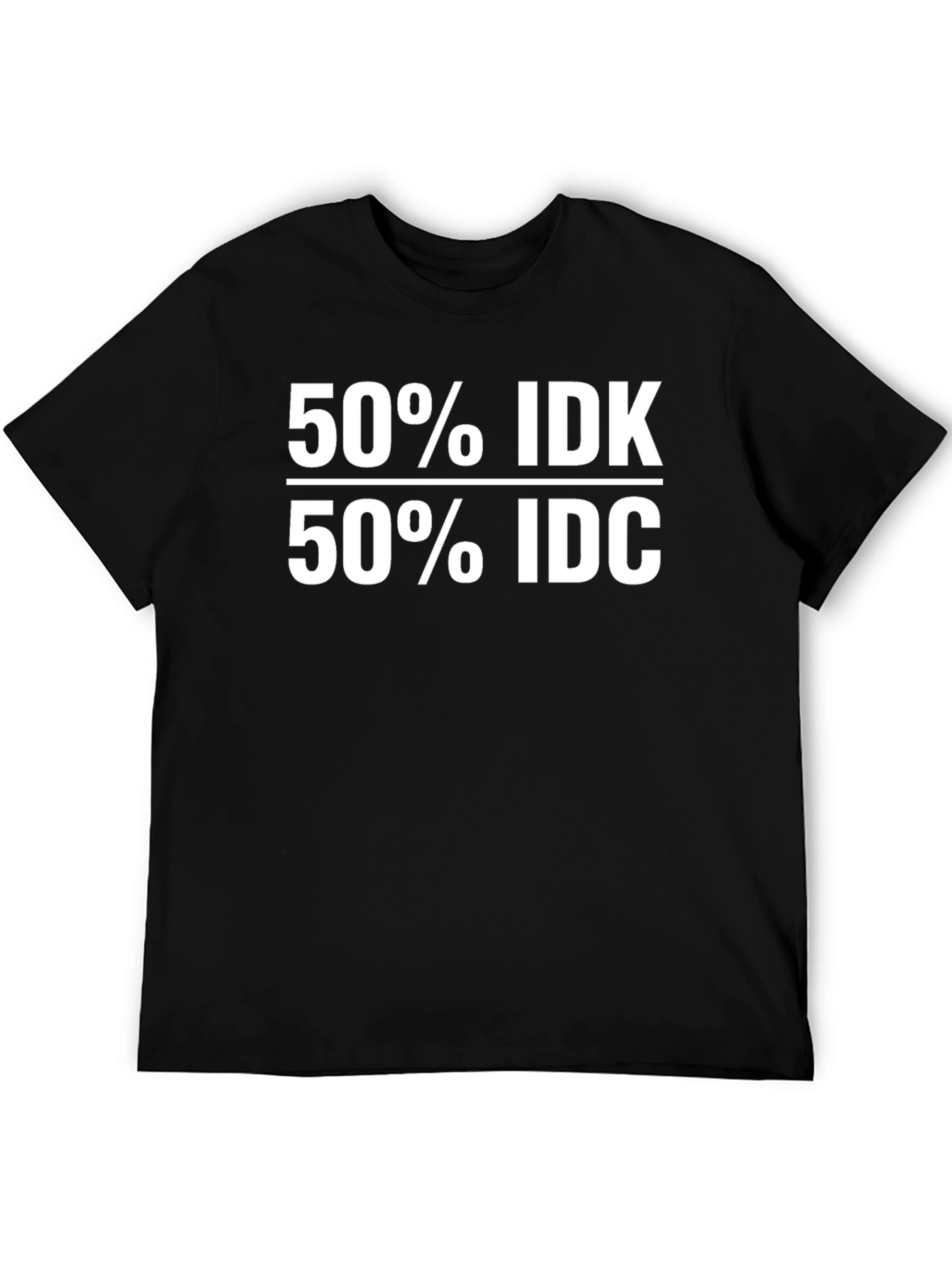 Black 50% IDK 50% IDC Graphic Tee - Funny Slogan Shirt view 5
