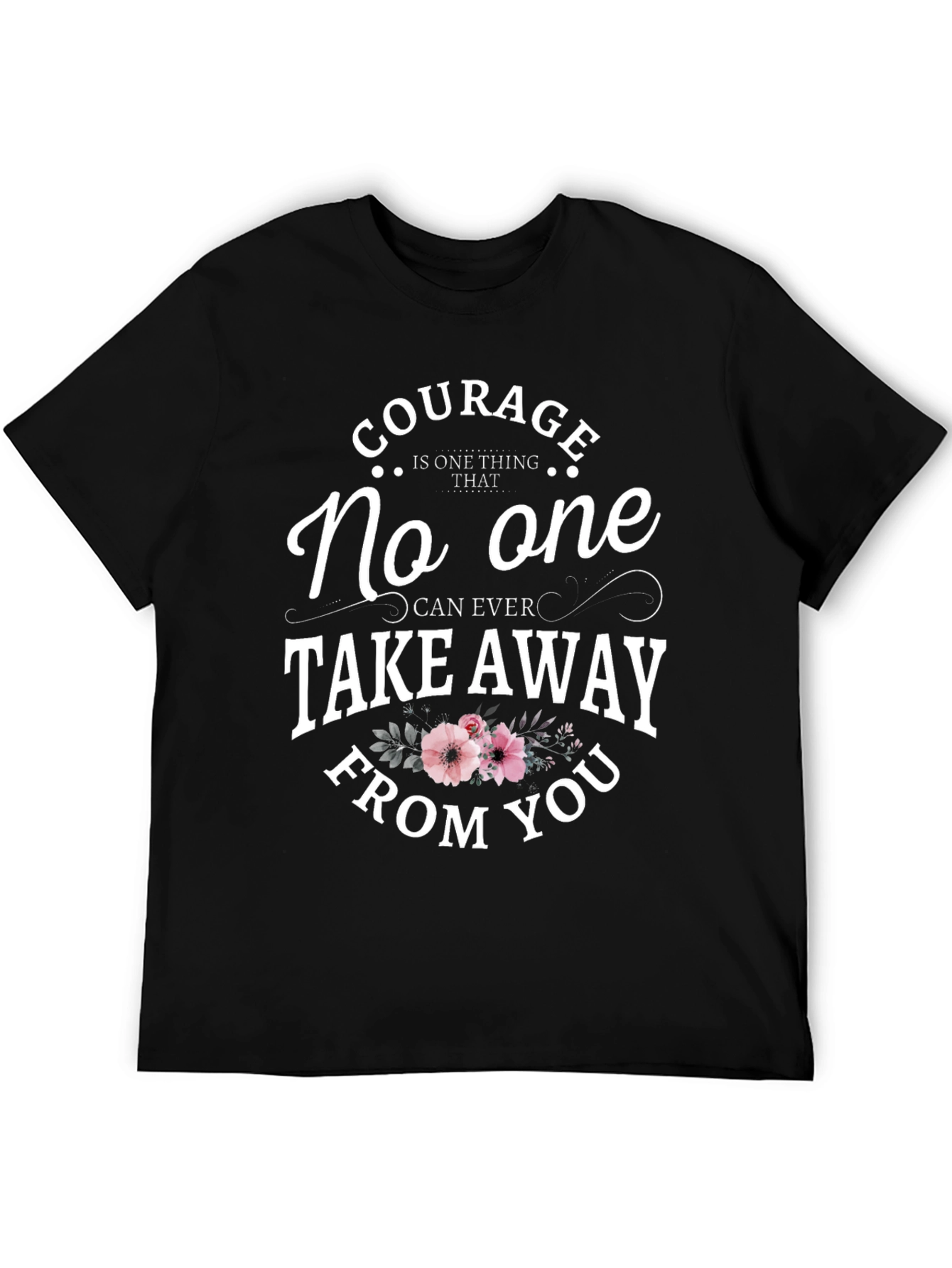 Black Courage Floral Graphic T-Shirt - Inspirational Quote view 5