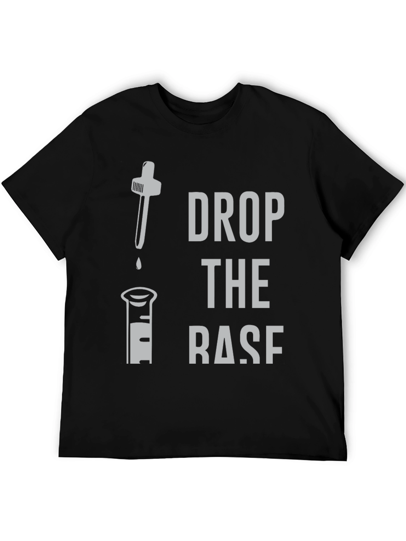Black Drop the Base Funny Chemistry T-Shirt view 5