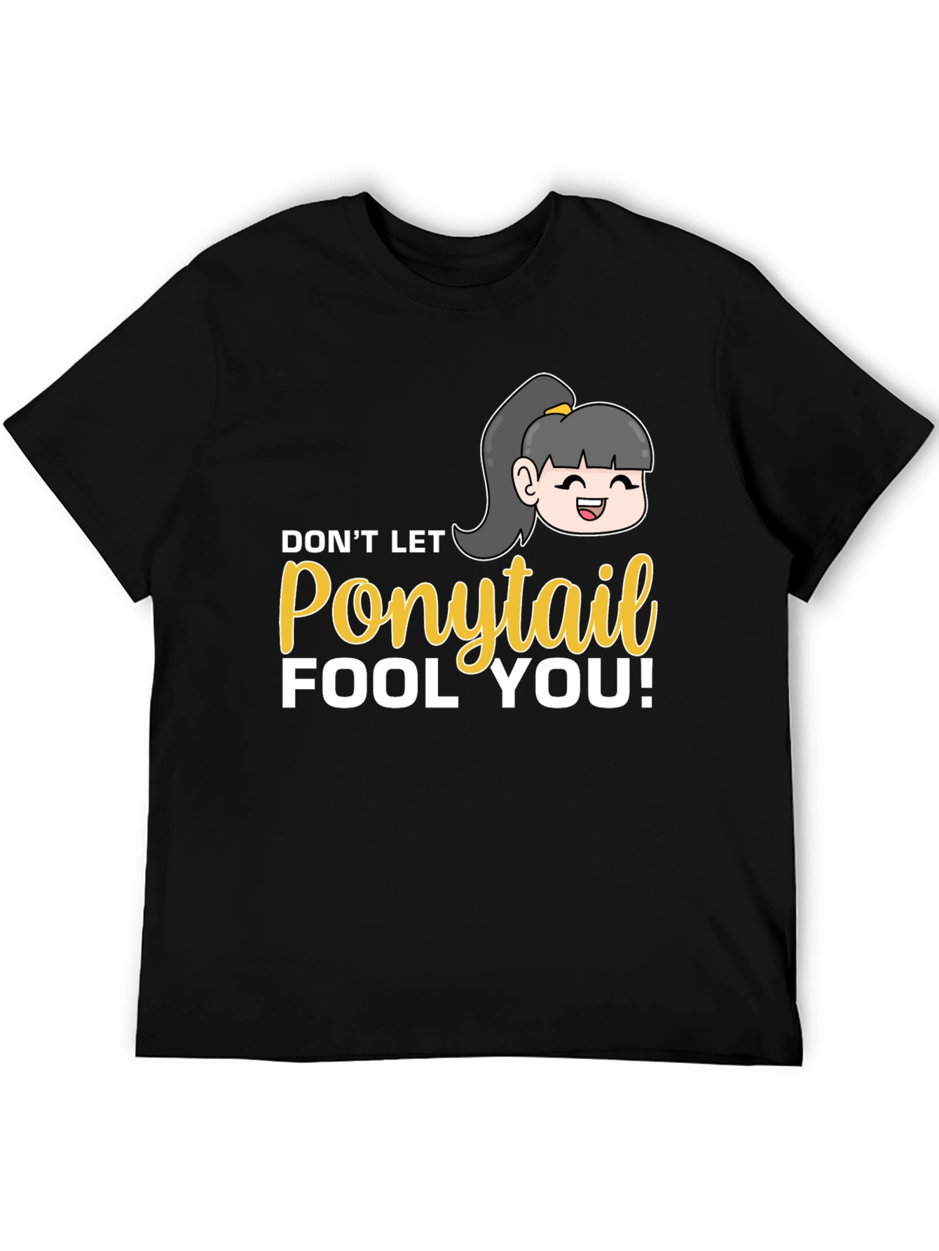 Black Don't Let Ponytail Fool You T-Shirt view 5