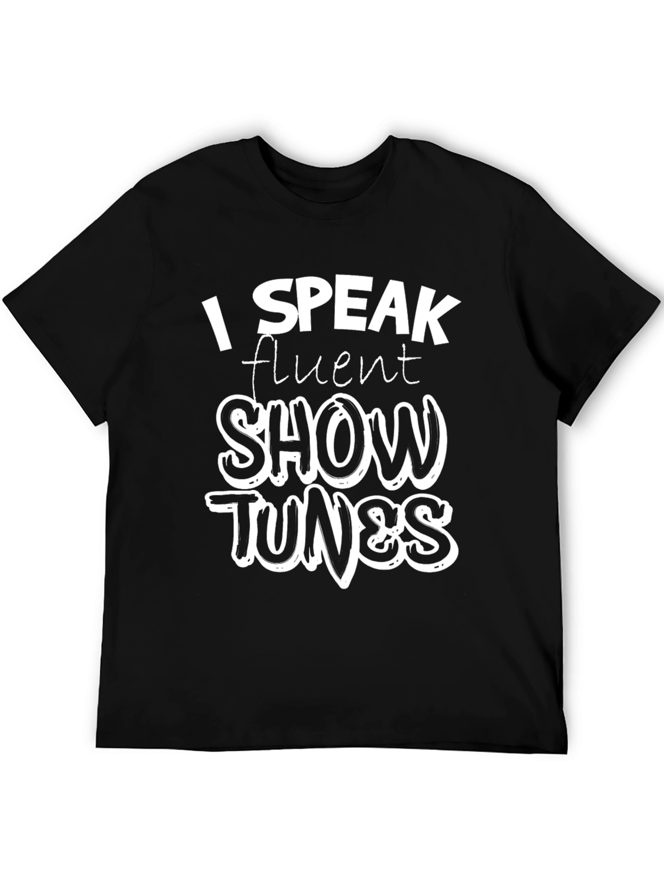 Black I Speak Fluent Show Tunes Black T-Shirt view 5