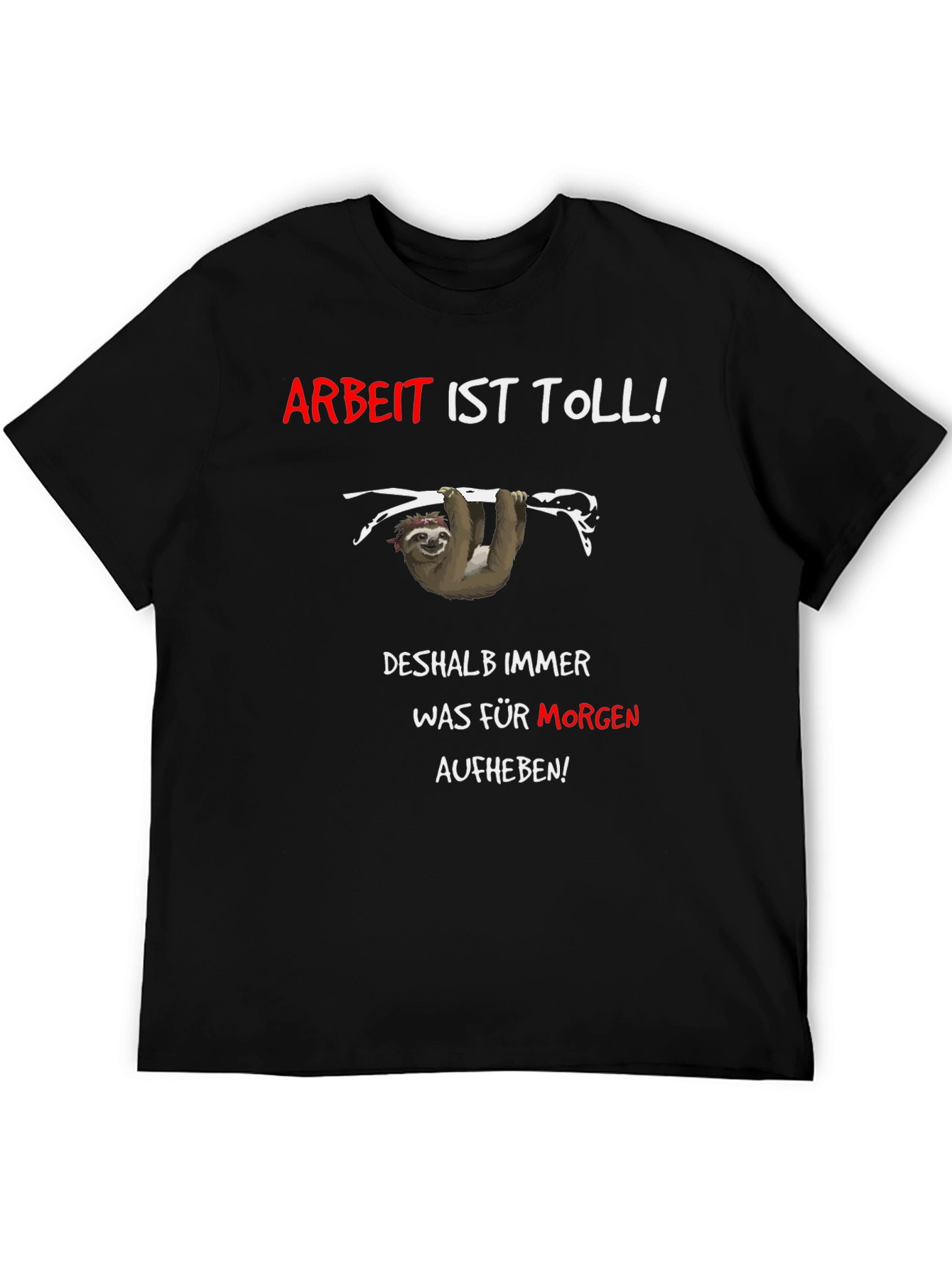 Black Funny Sloth T-Shirt - Arbeit Ist Toll! (Work is Great!) view 5