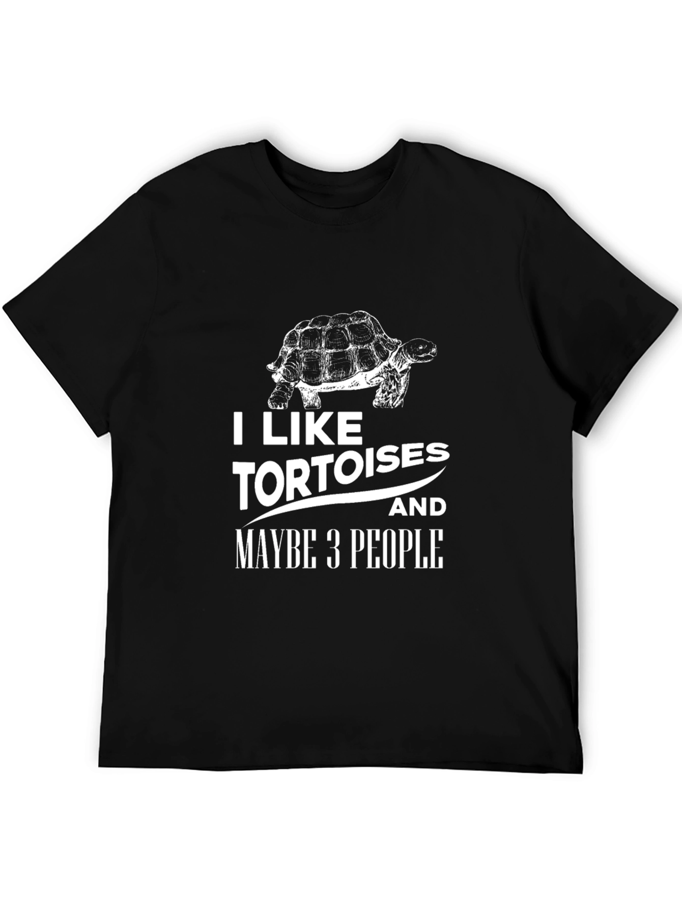 Black Tortoise Lover T-Shirt: "I Like Tortoises and Maybe 3 People" view 5