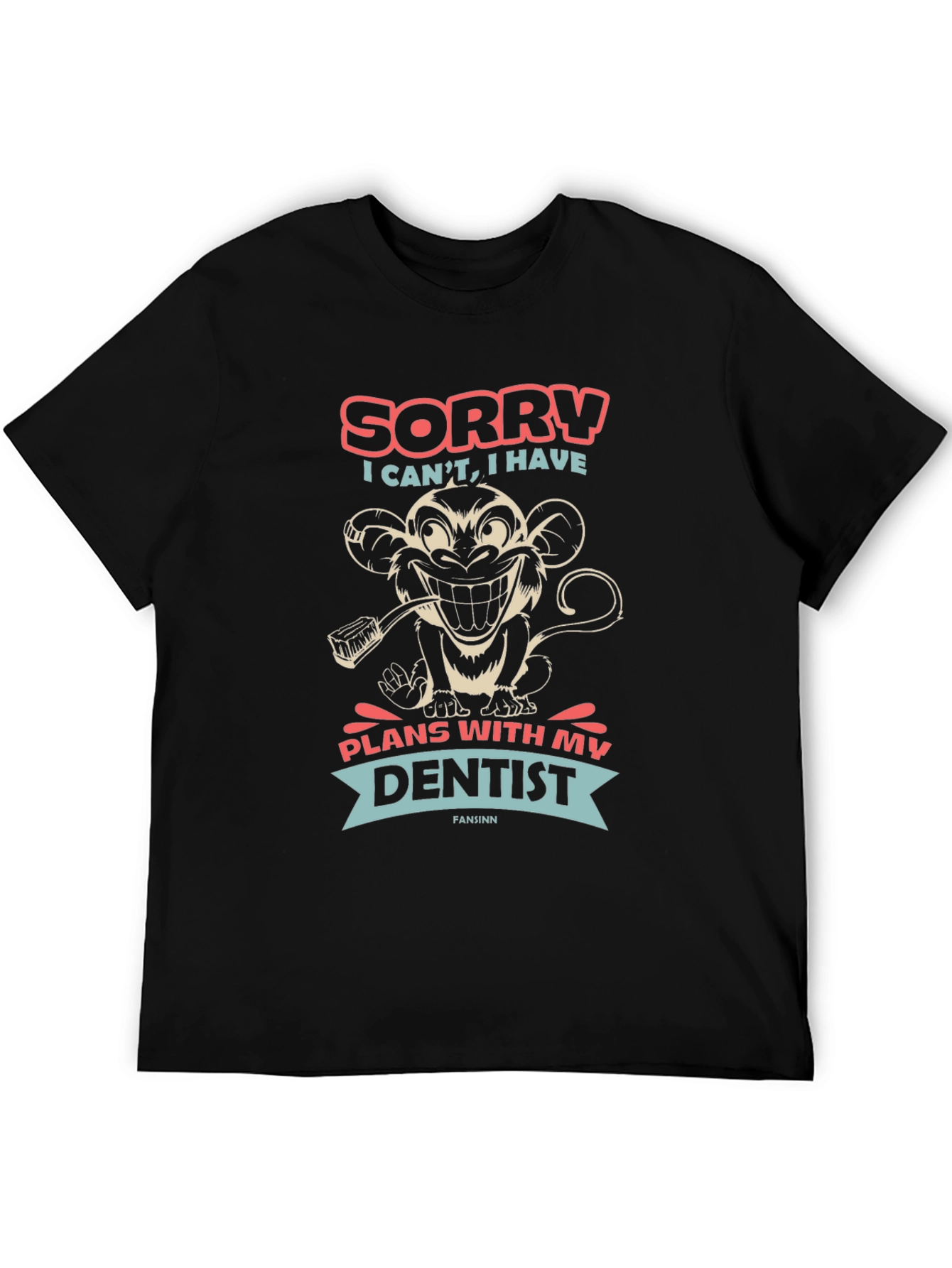 Black Sorry I Can't Dentist Monkey T-Shirt view 5