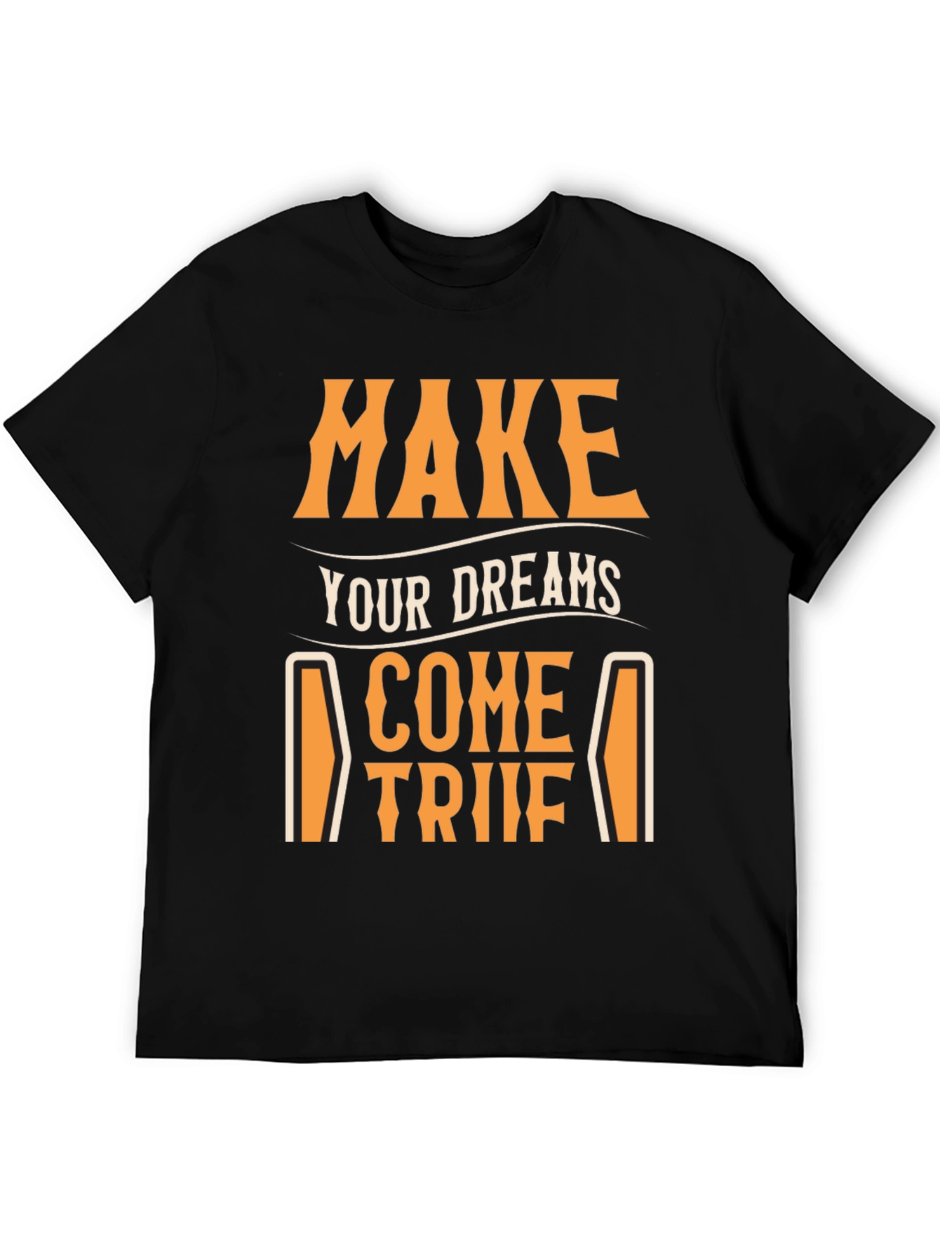 Black Make Your Dreams Come True T-Shirt - Motivational Tee view 5