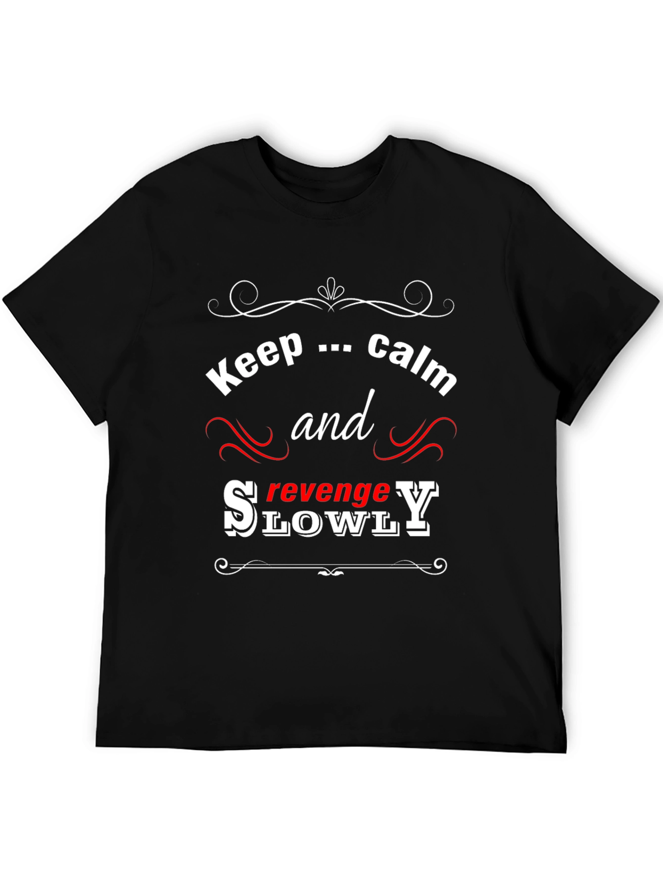 Black Keep Calm and Revenge Slowly Graphic T-Shirt view 5