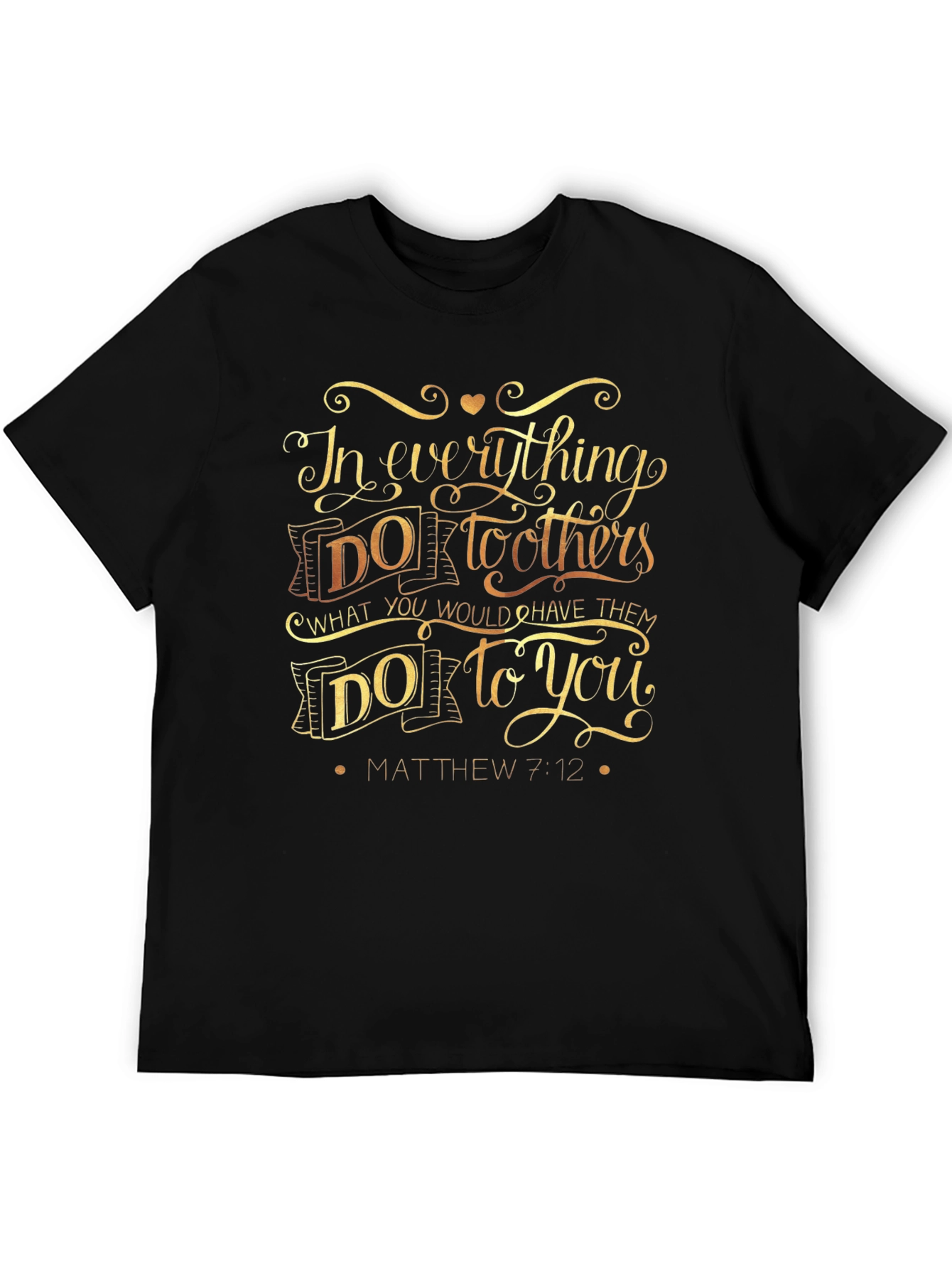 Black In Everything Do To Others T-Shirt - Matthew 7:12 view 5