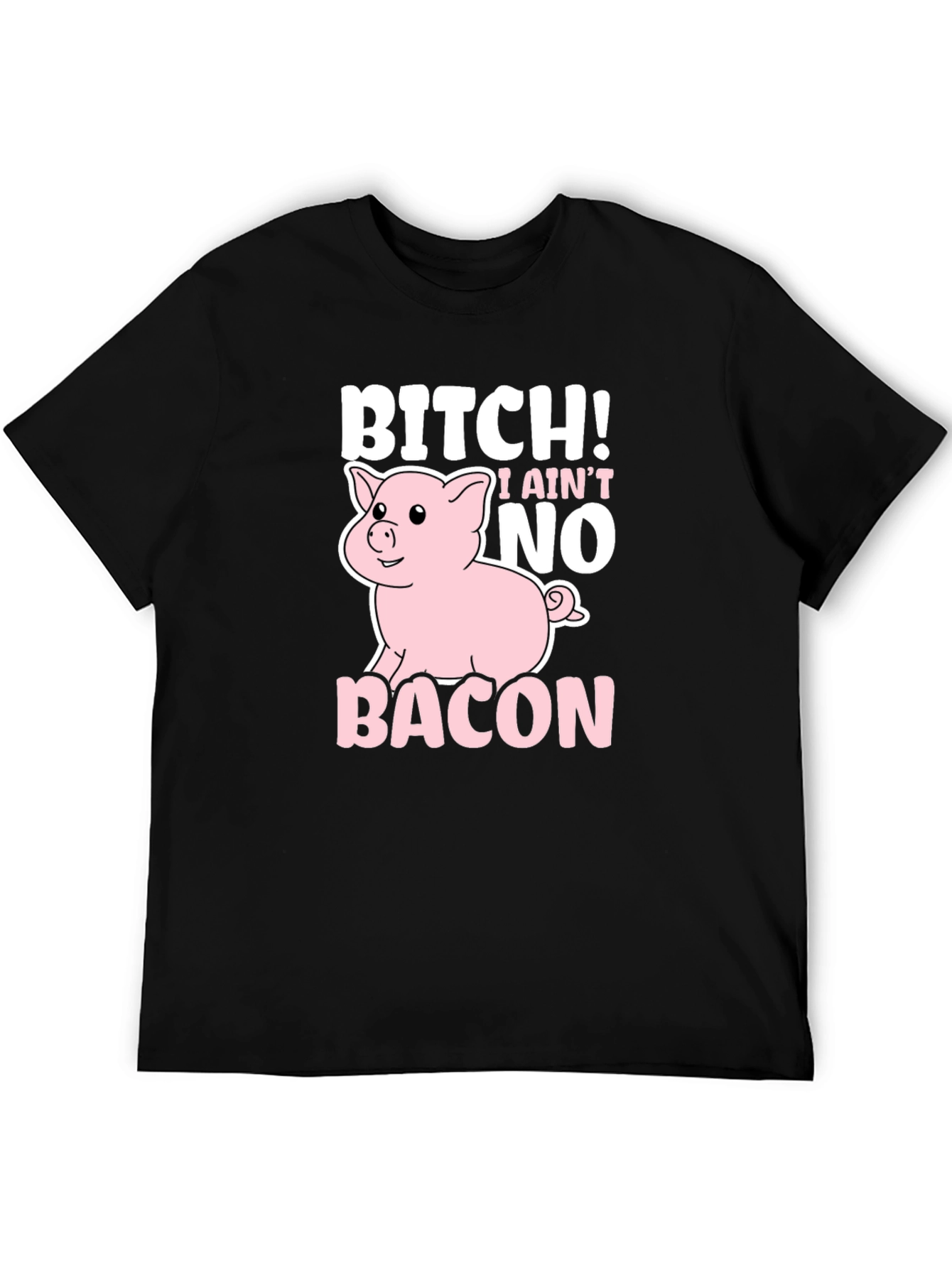 Black Bitch I Ain't No Bacon Black Graphic T-Shirt view 5