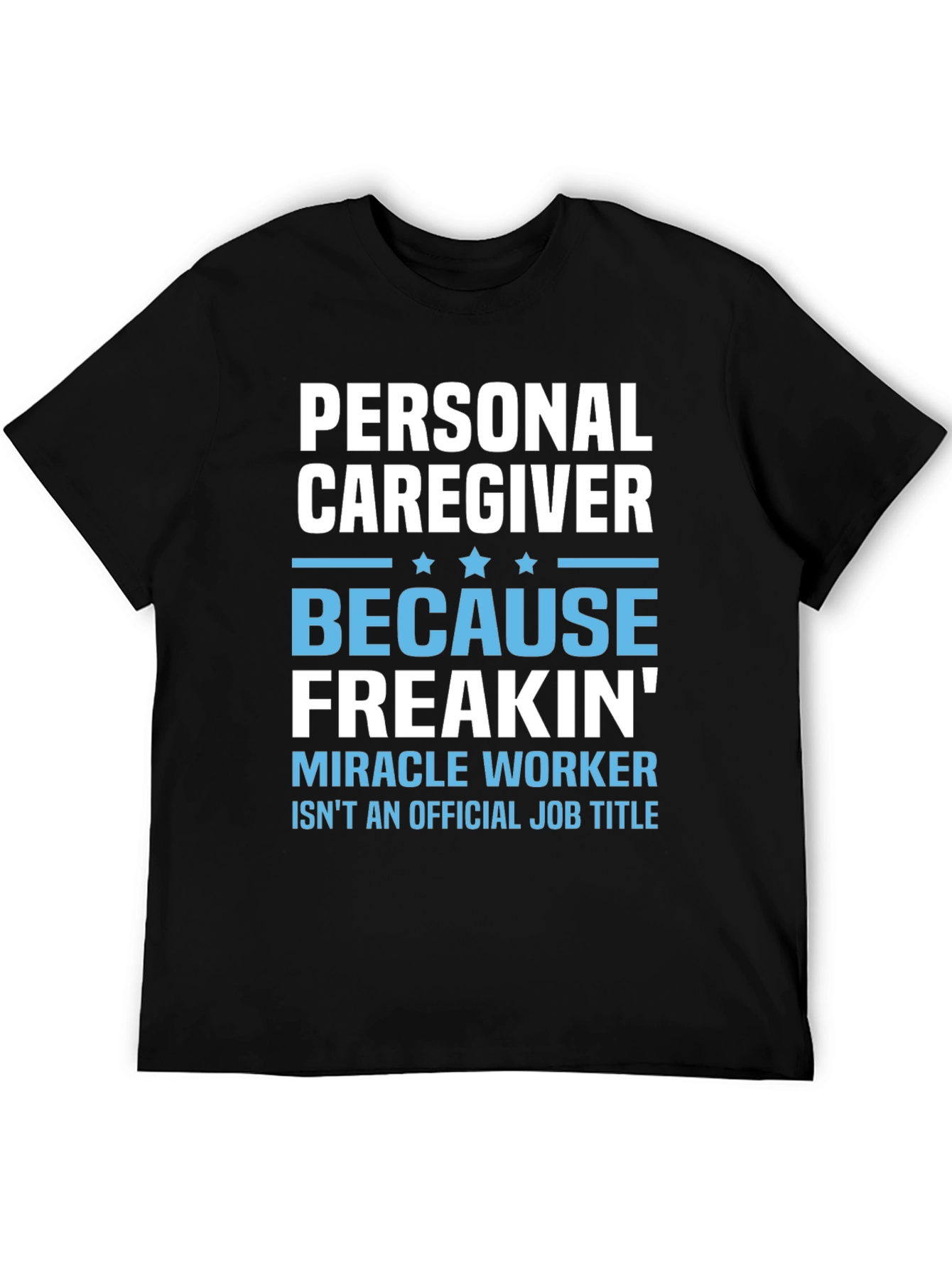 Black Personal Caregiver Freakin' Miracle Worker T-Shirt view 5