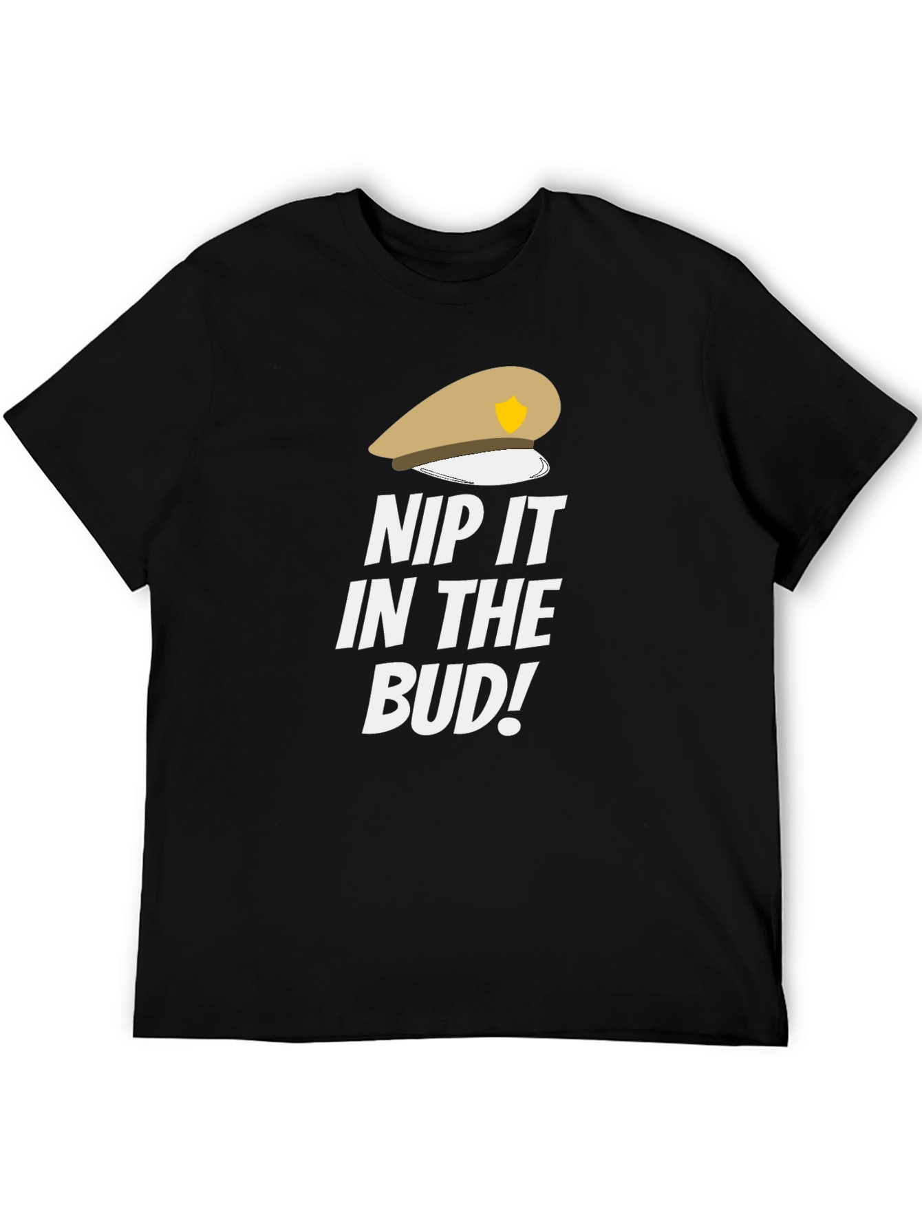 Black Nip it in the Bud! Funny T-Shirt view 5